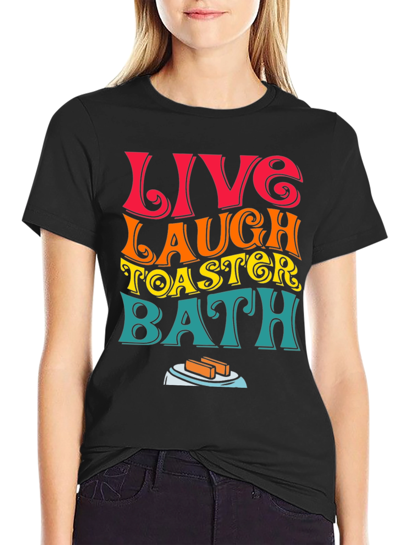 Live Laugh Toaster Bath T-Shirt Funny Graphic Tee