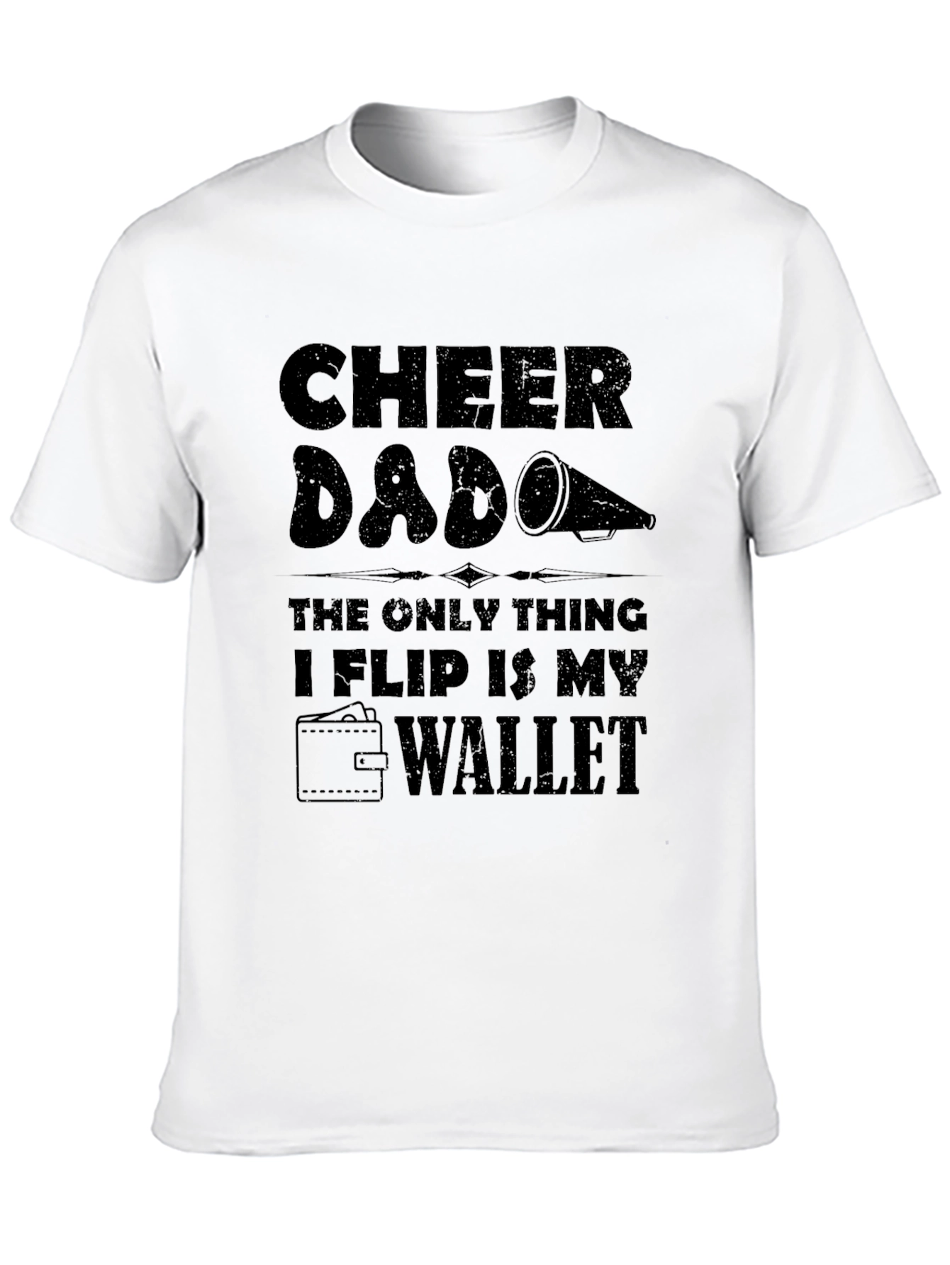 Cheer Dad T-Shirt - I Flip My Wallet