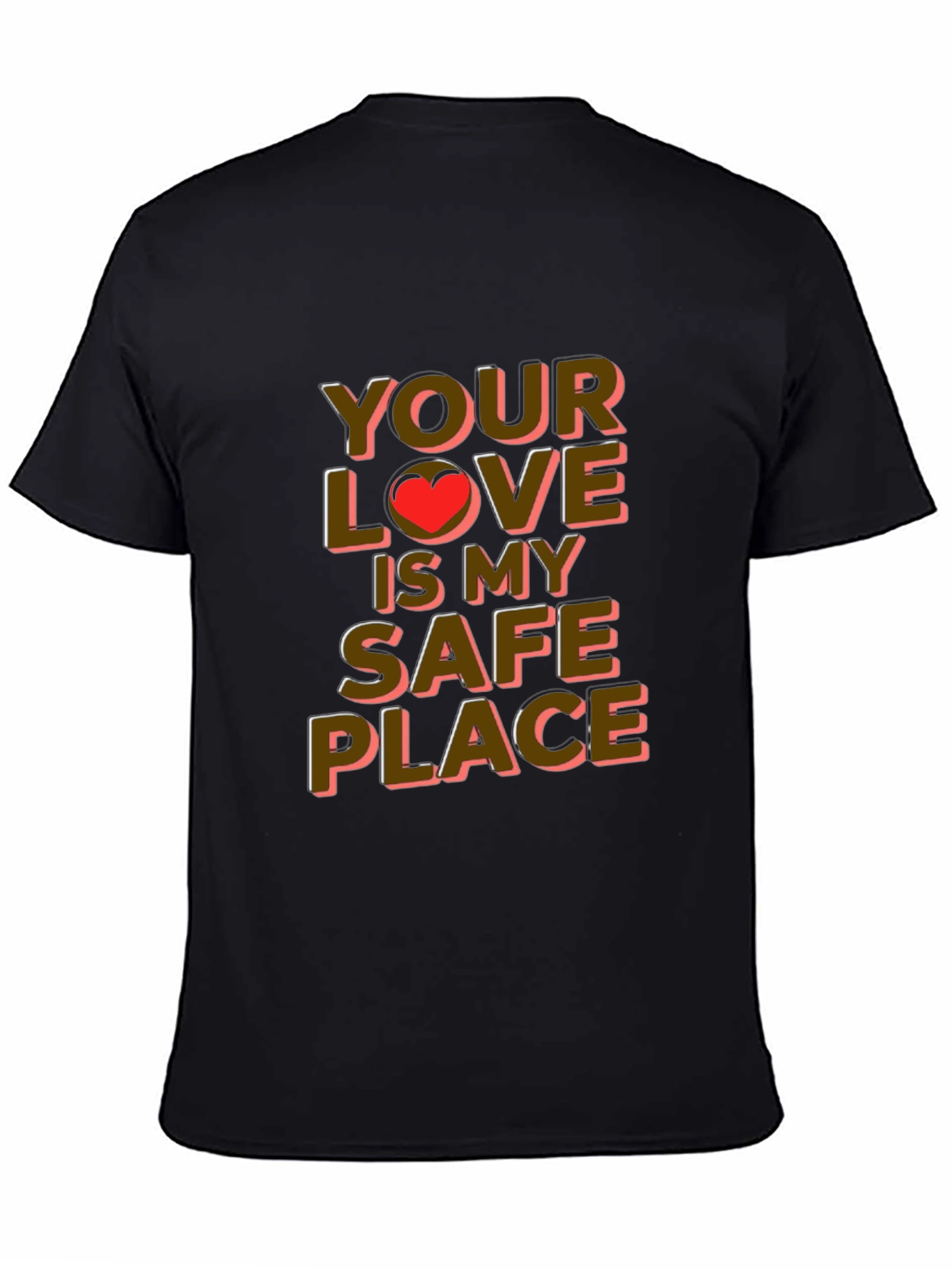Your Love is My Safe Place Graphic Tee