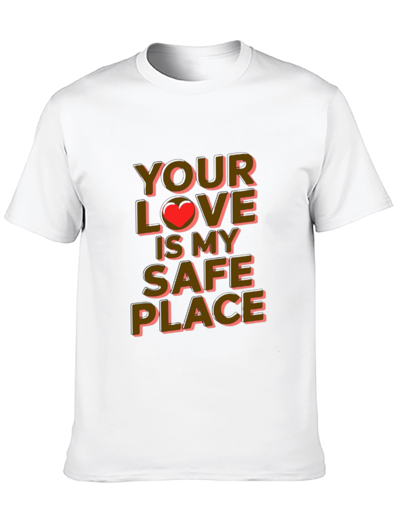 Your Love is My Safe Place Graphic Tee