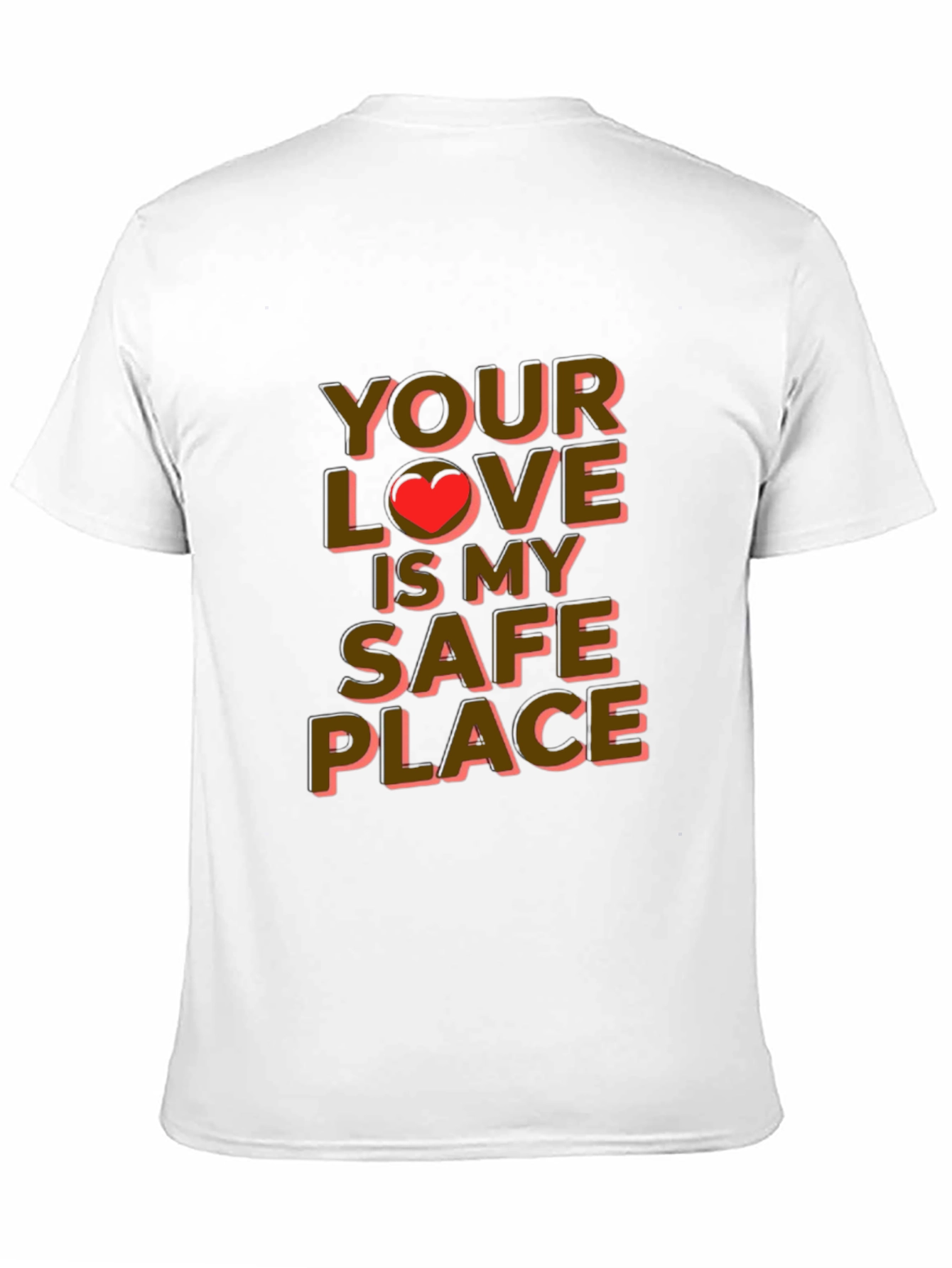 Your Love is My Safe Place Graphic Tee
