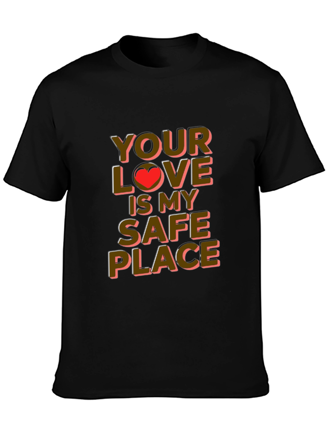 Your Love is My Safe Place Graphic Tee