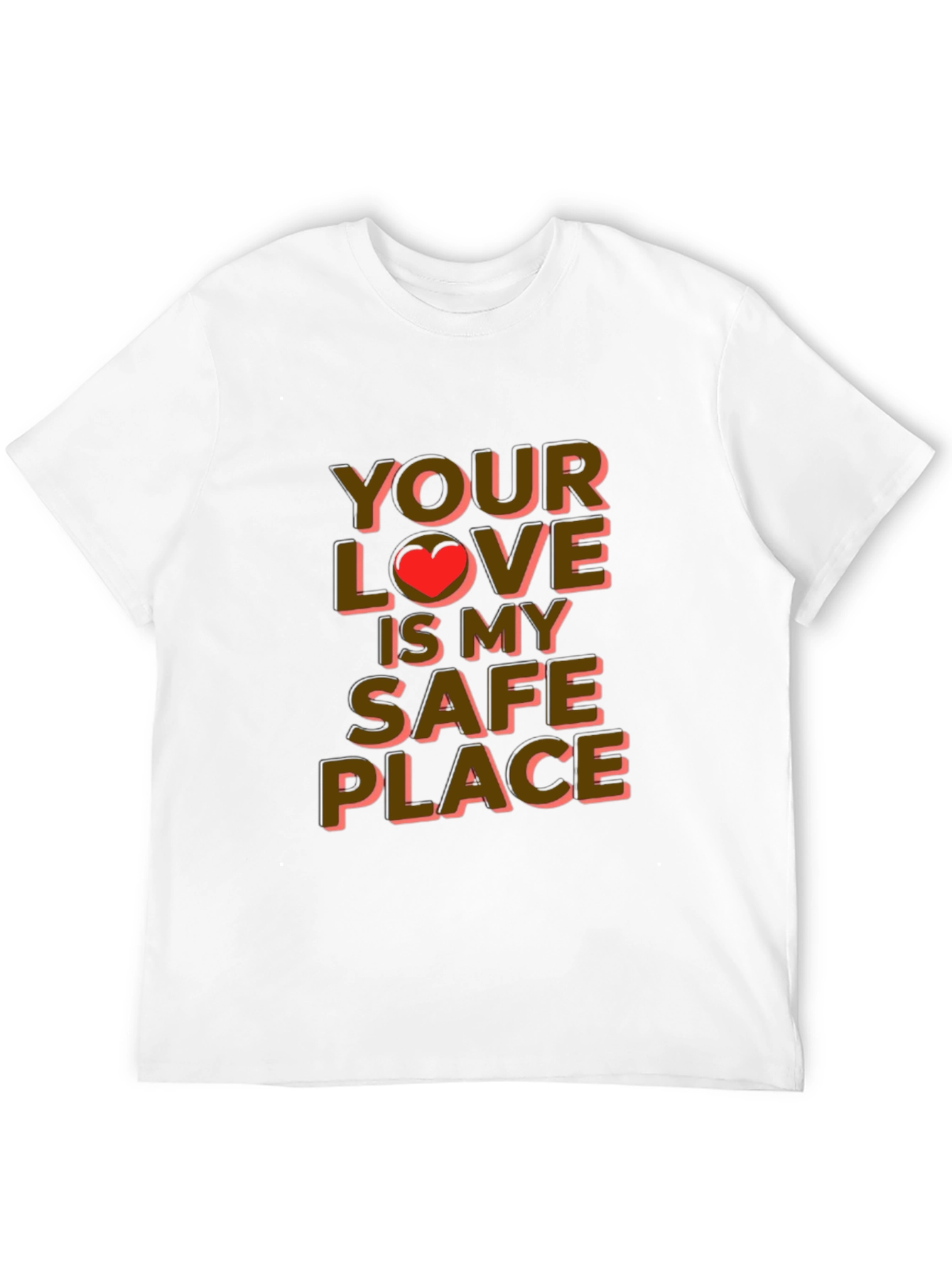 Your Love is My Safe Place Graphic Tee