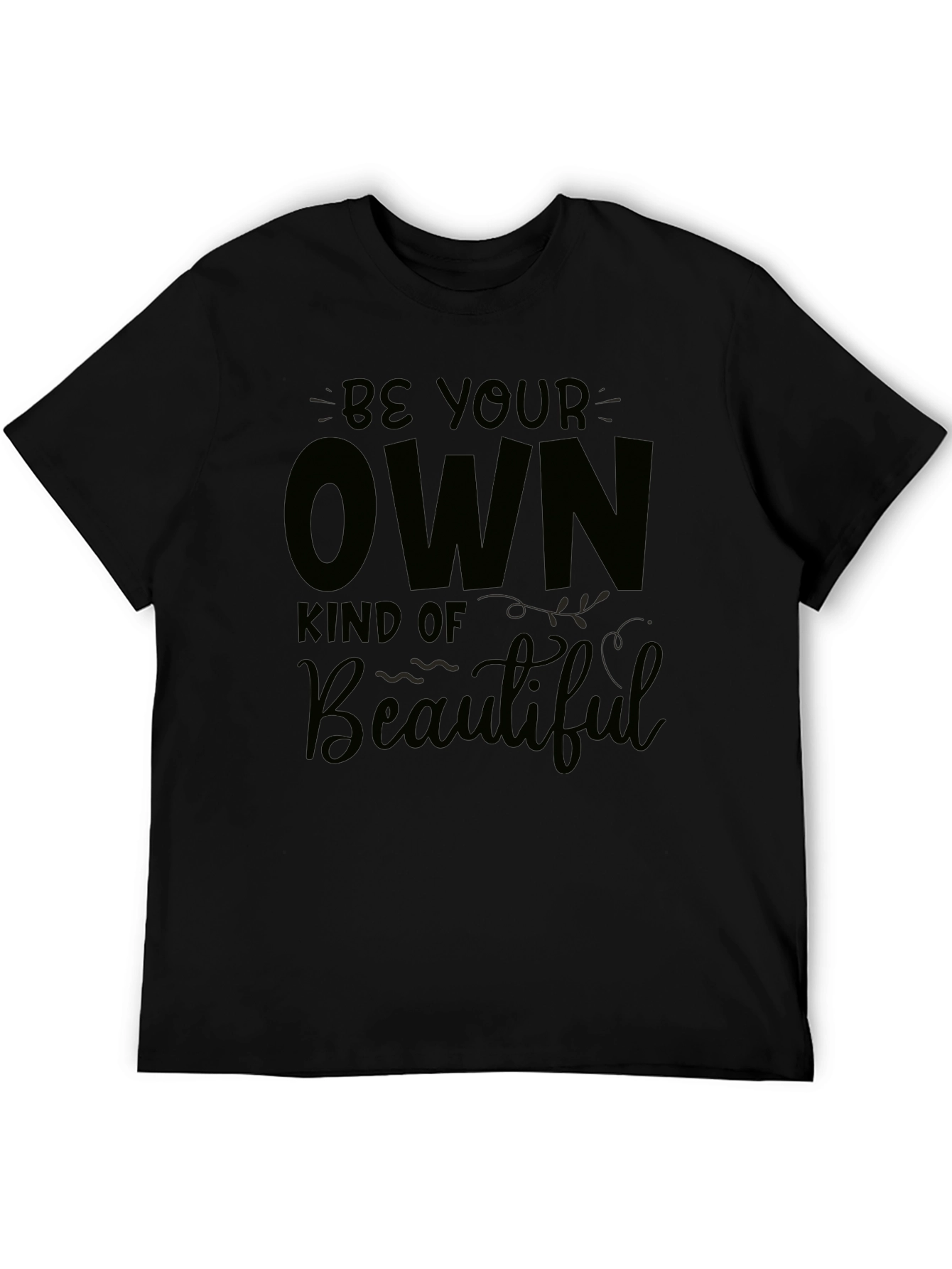 Be Your Own Kind of Beautiful Black Tee