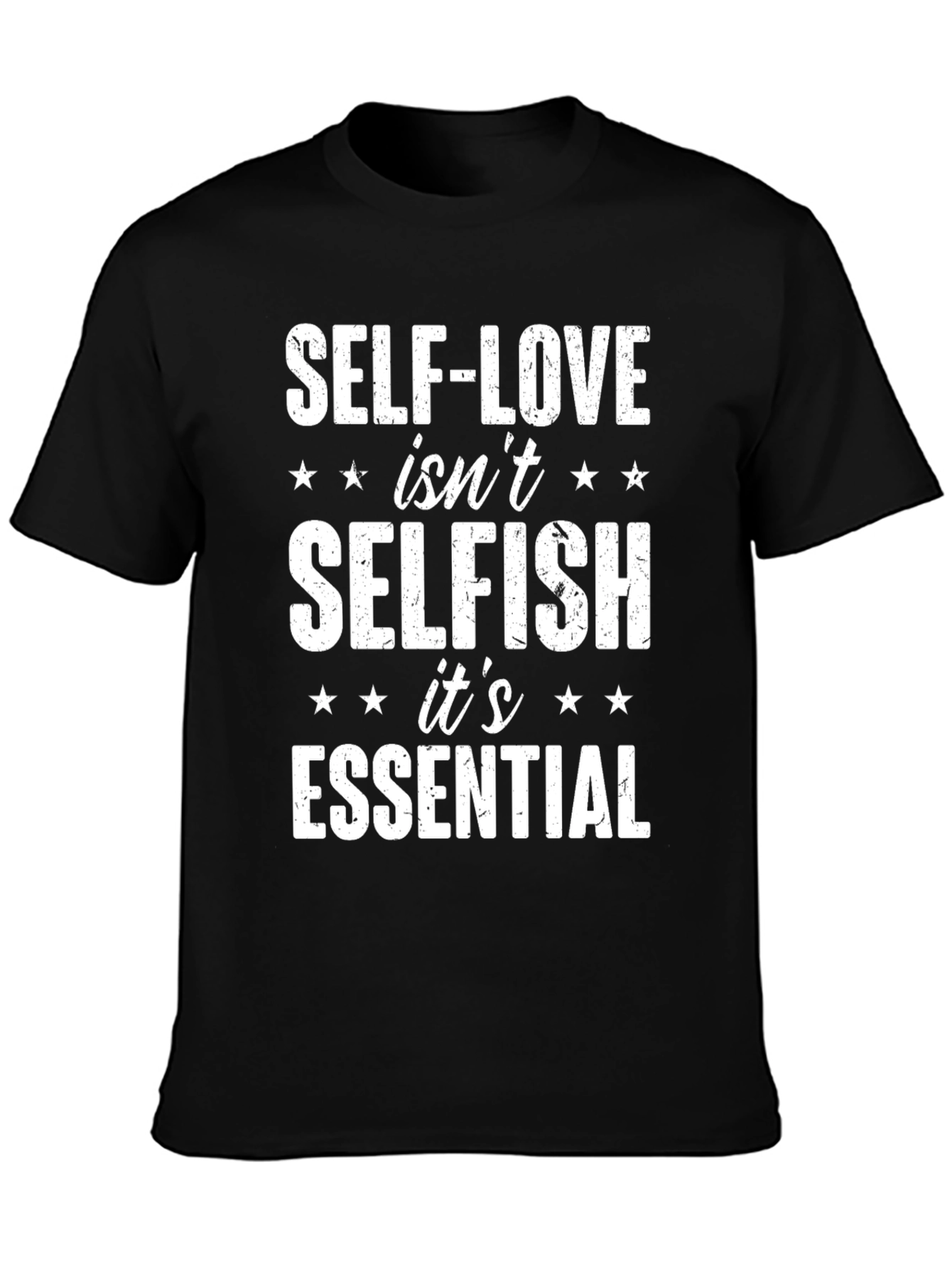 Self-Love Isnt Selfish T-Shirt