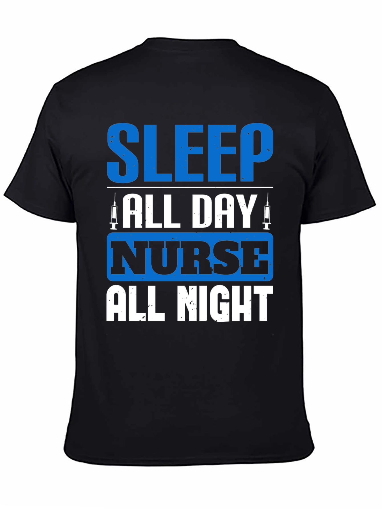 Sleep All Day Nurse All Night T-Shirt