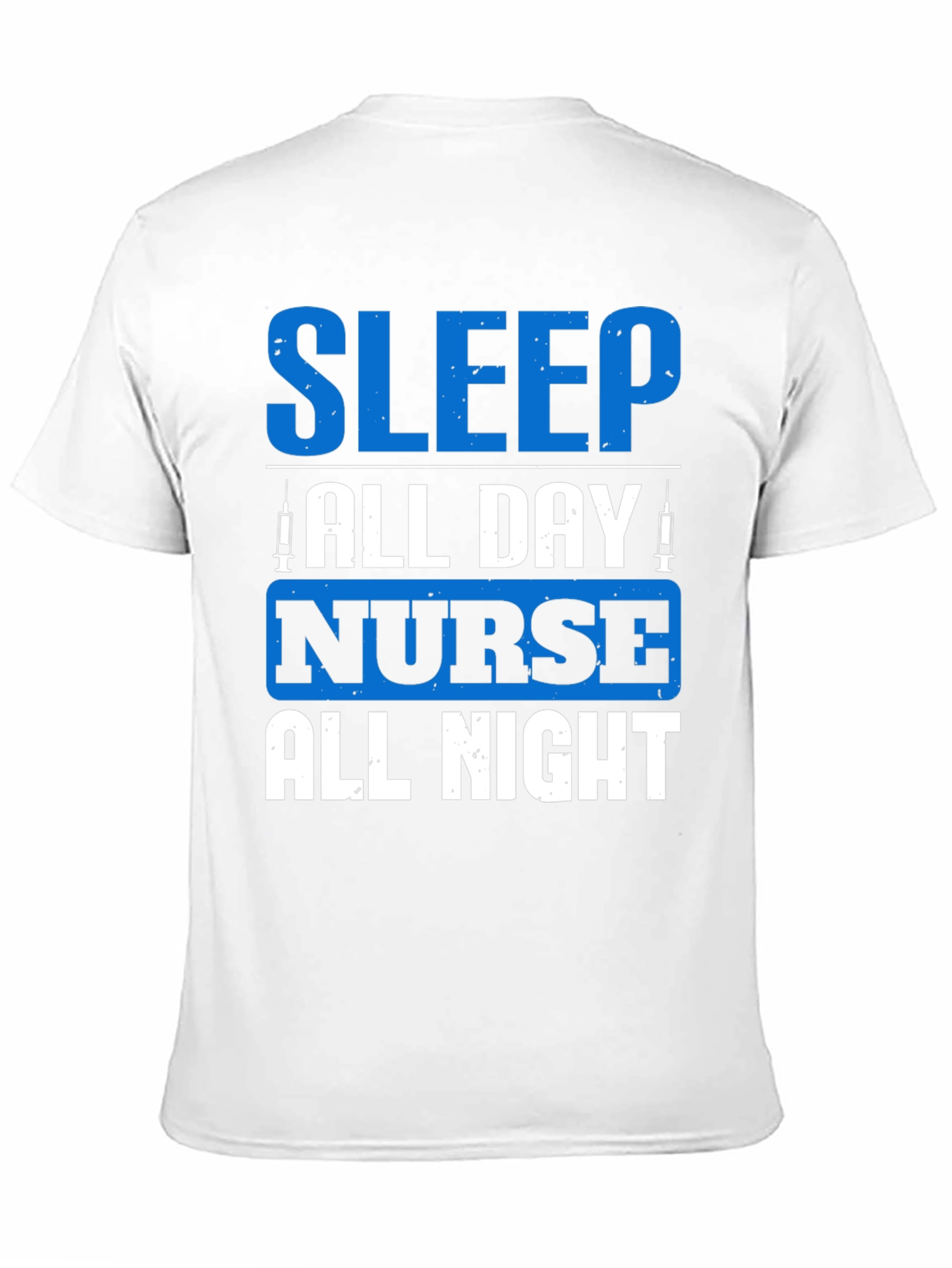 Sleep All Day Nurse All Night T-Shirt