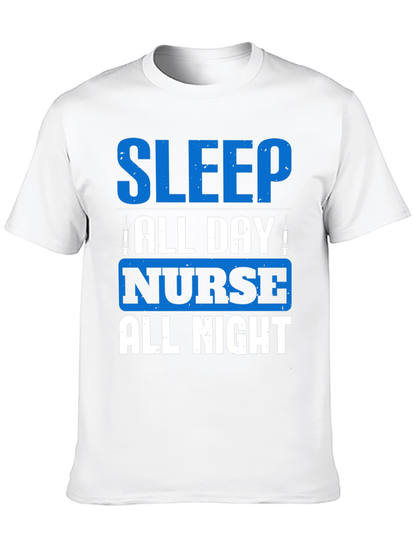 Sleep All Day Nurse All Night T-Shirt