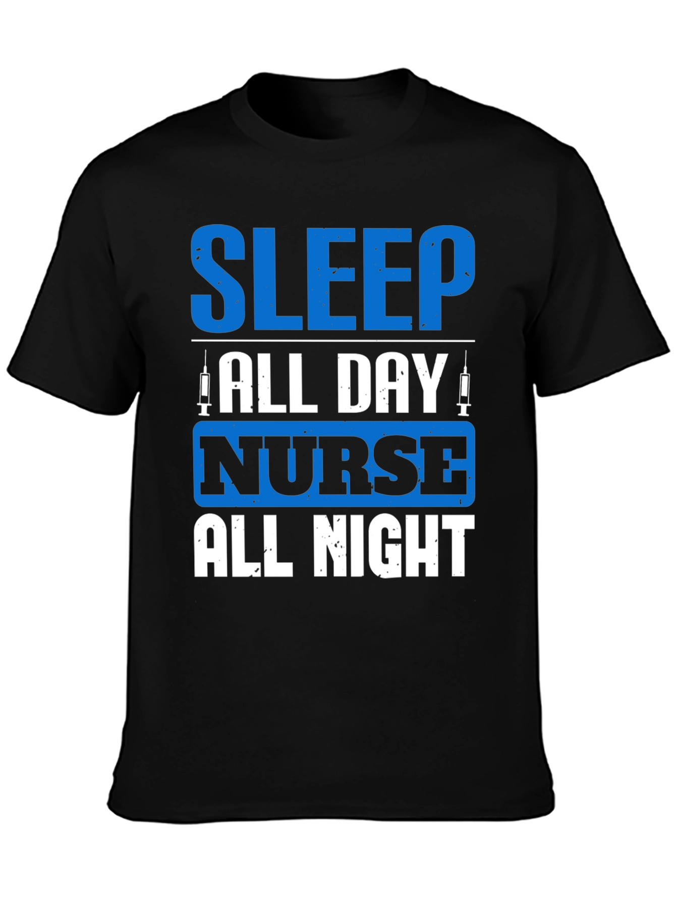 Sleep All Day Nurse All Night T-Shirt