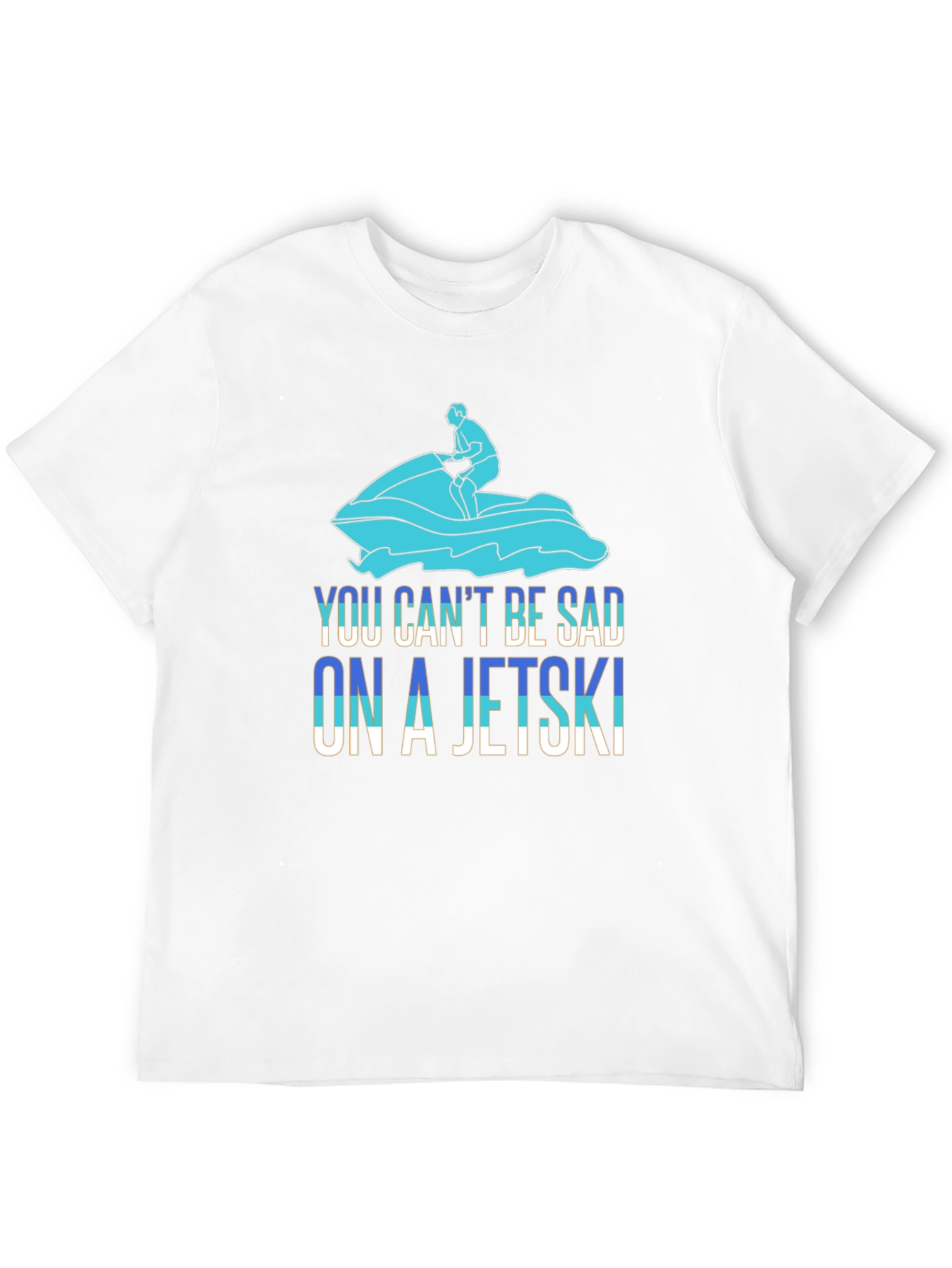 You Cant Be Sad On A Jetski T-Shirt