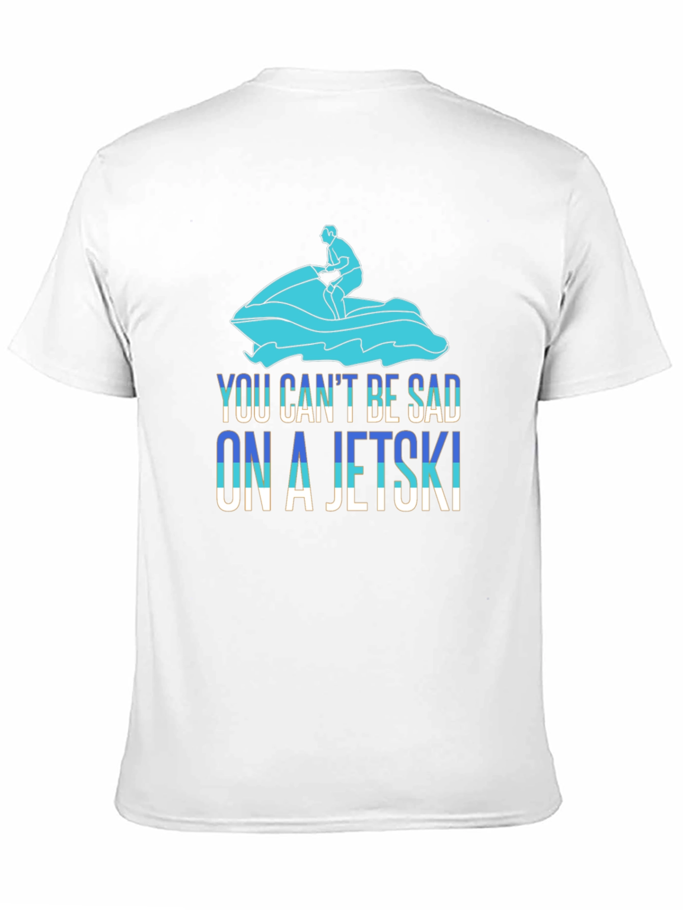 You Cant Be Sad On A Jetski T-Shirt