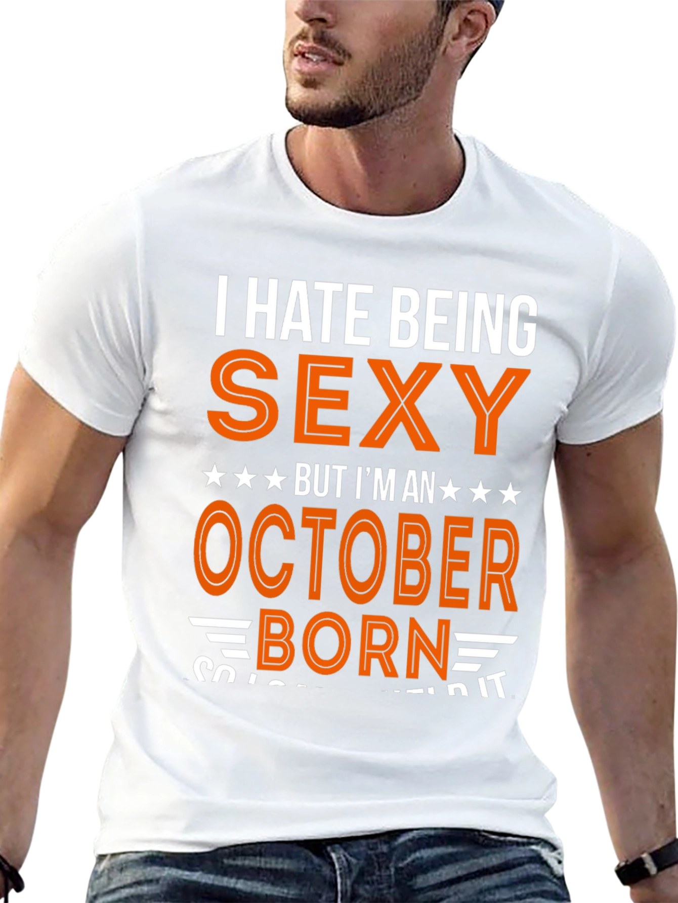 I Hate Being Sexy October Born T-Shirt