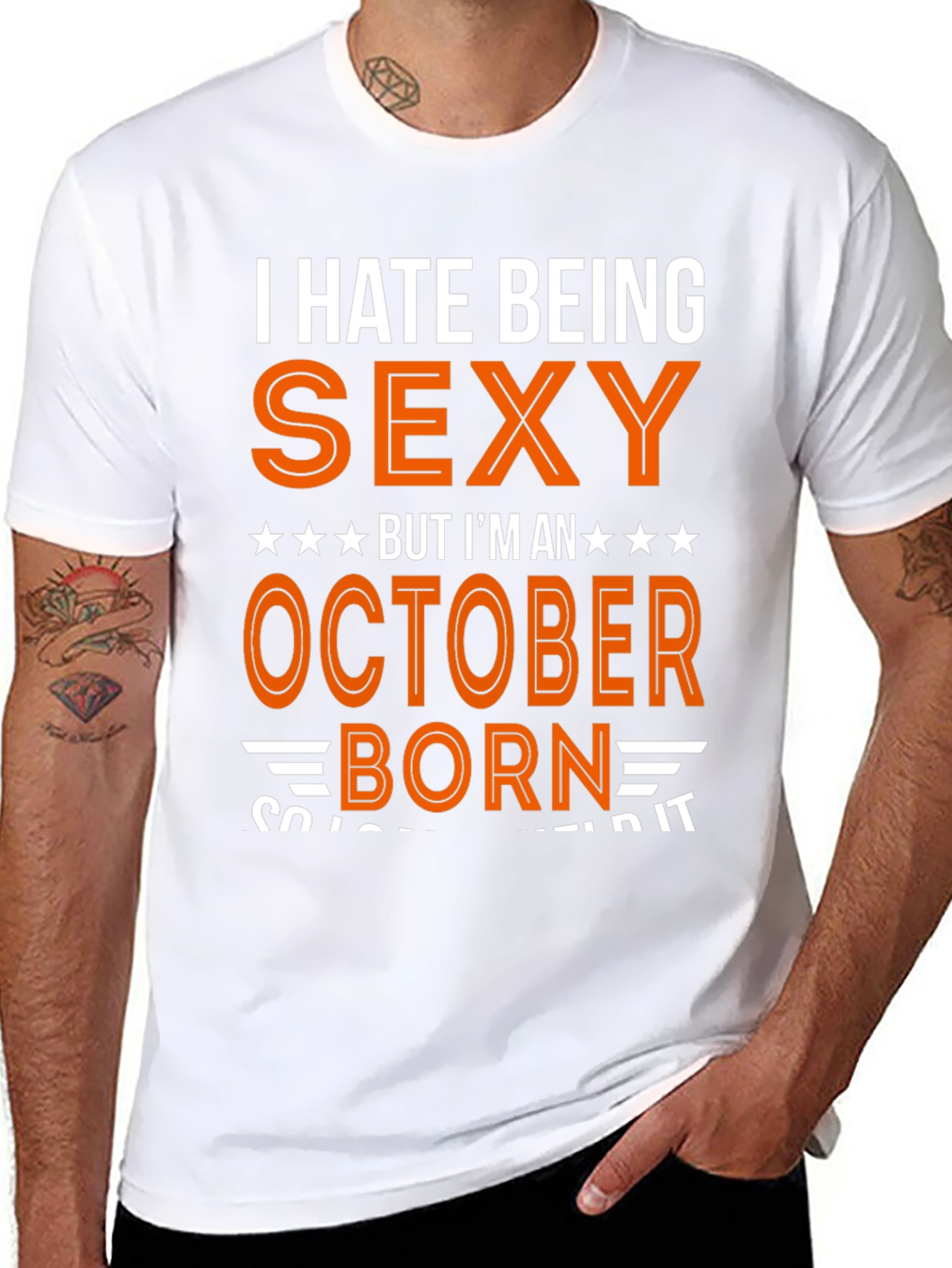 I Hate Being Sexy October Born T-Shirt