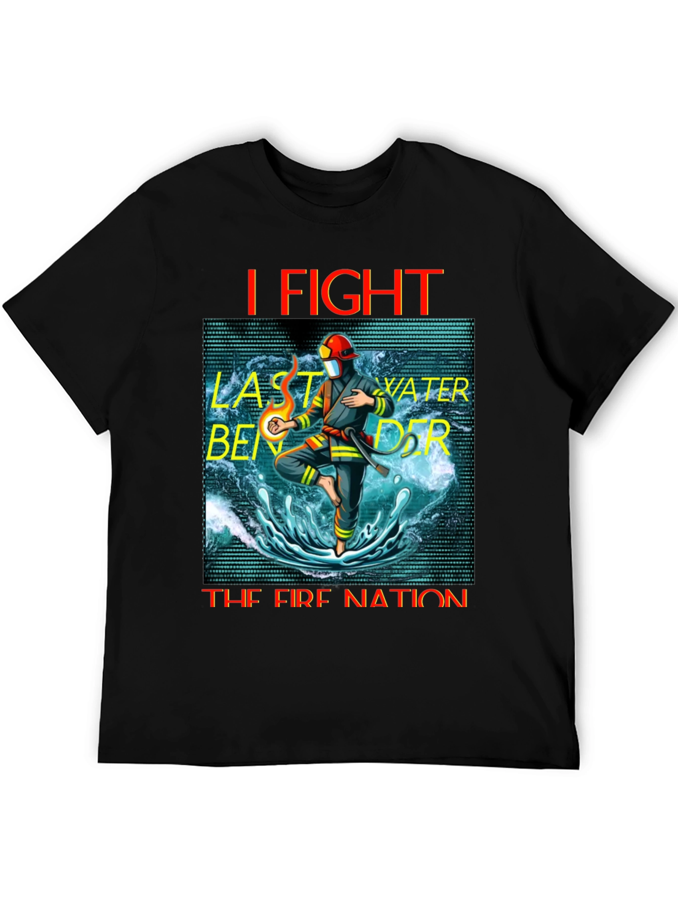 I Fight Fire Nation T-Shirt