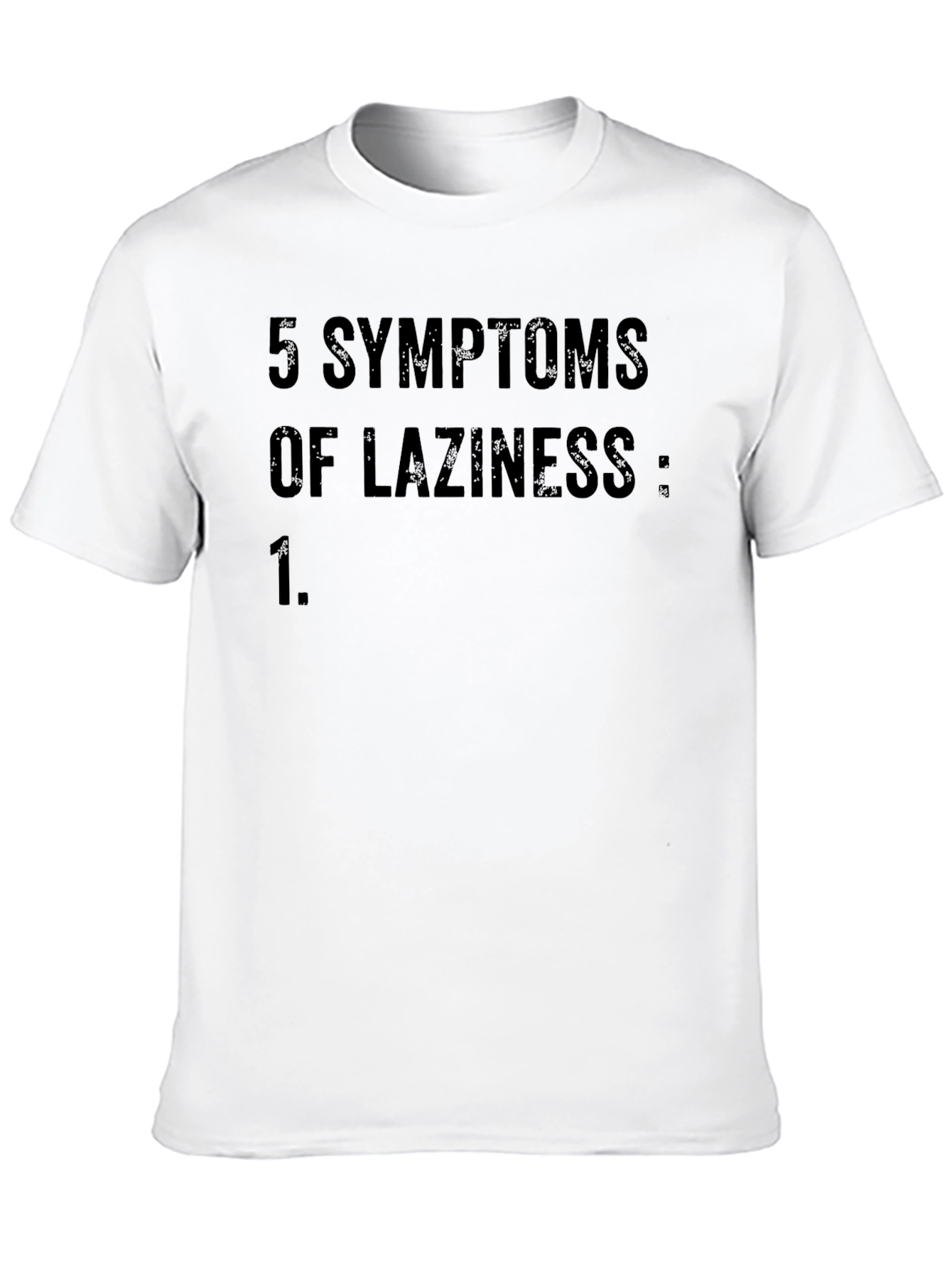 5 Symptoms of Laziness T-Shirt