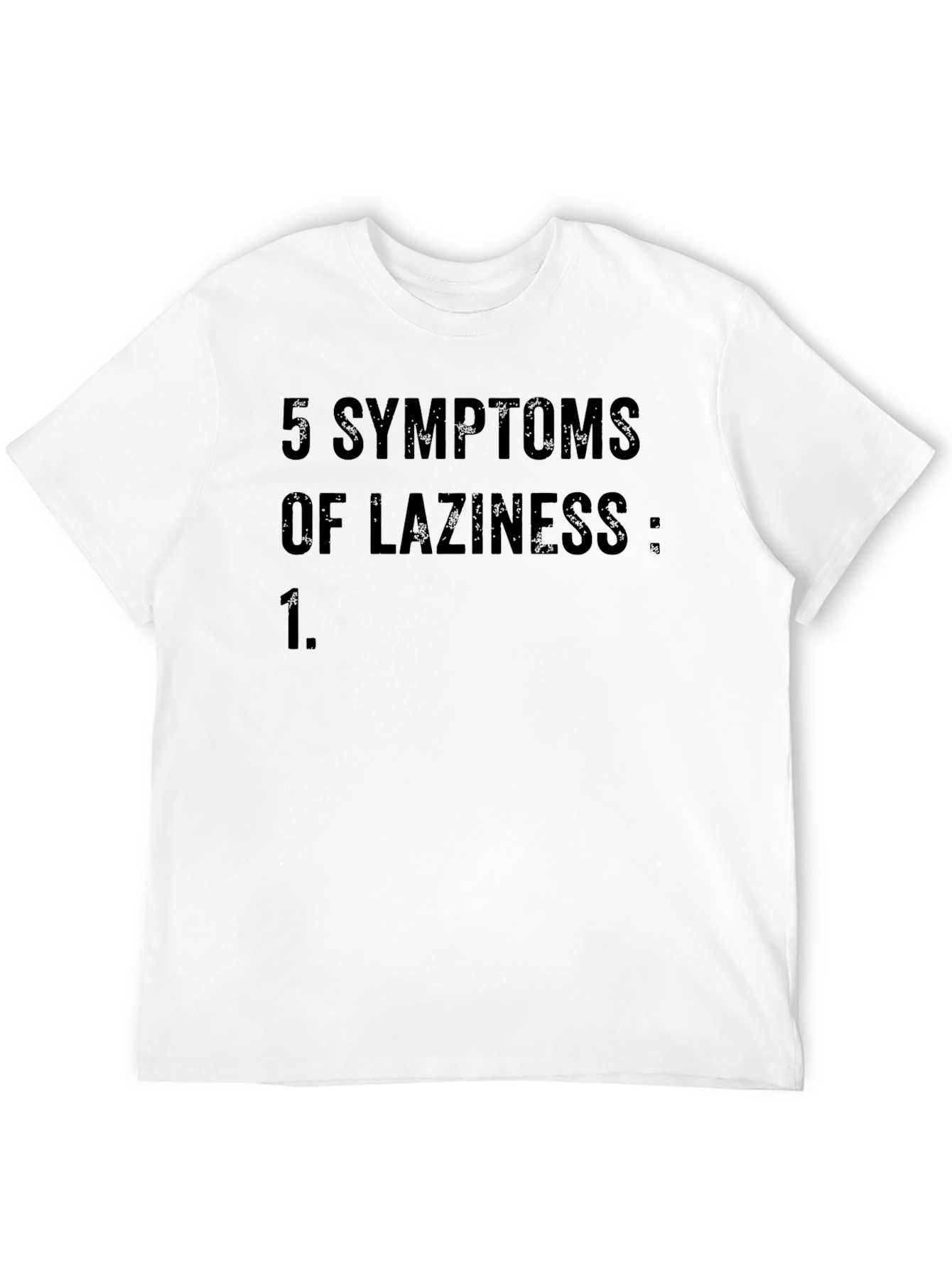 5 Symptoms of Laziness T-Shirt