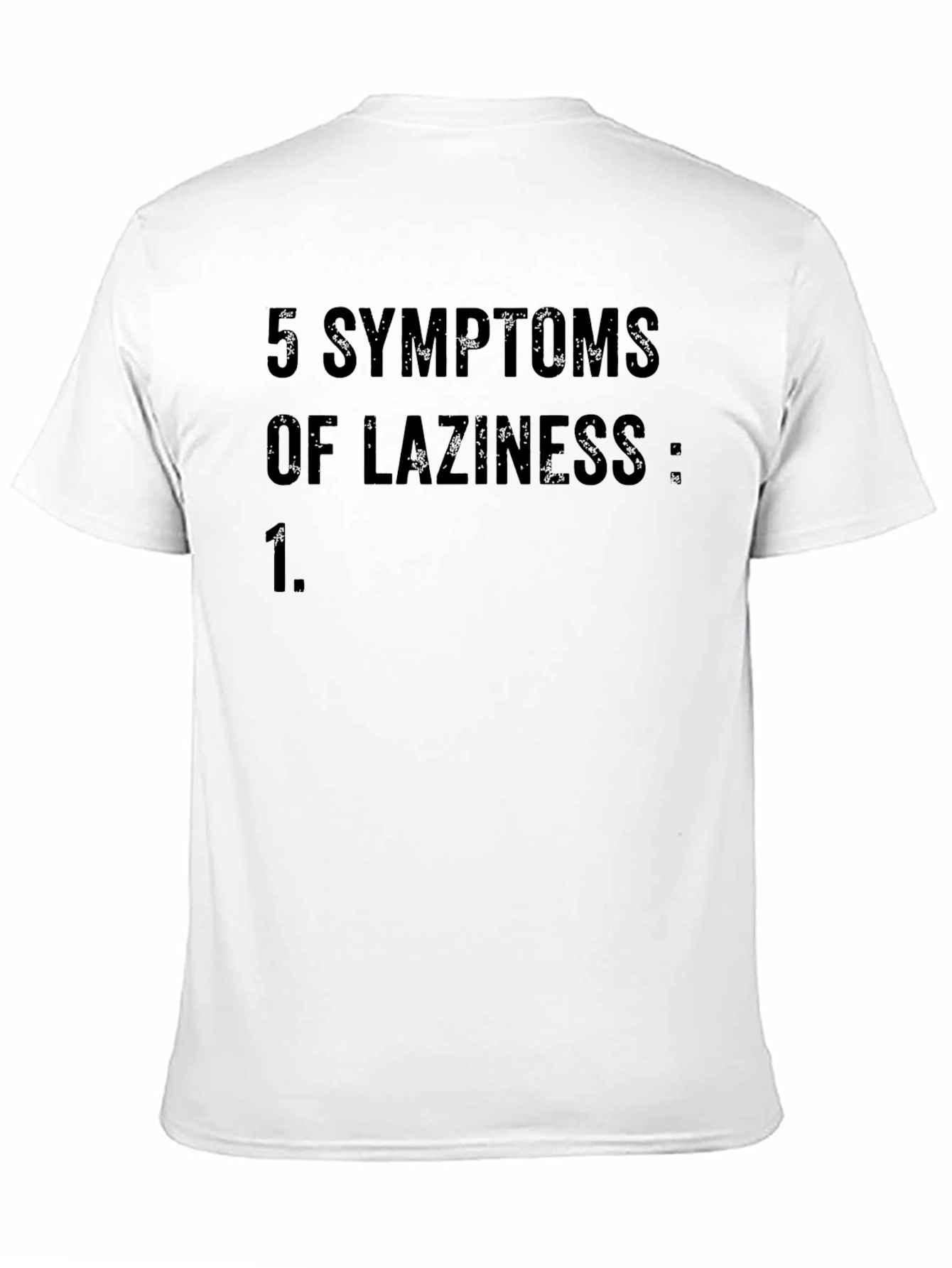 5 Symptoms of Laziness T-Shirt
