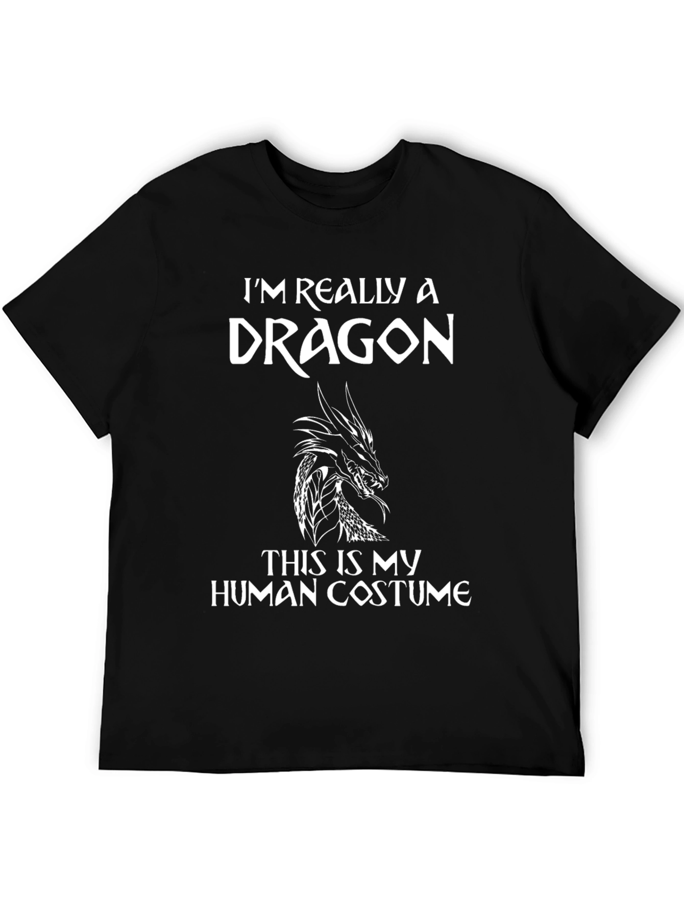Im Really a Dragon T-Shirt - Human Costume Tee