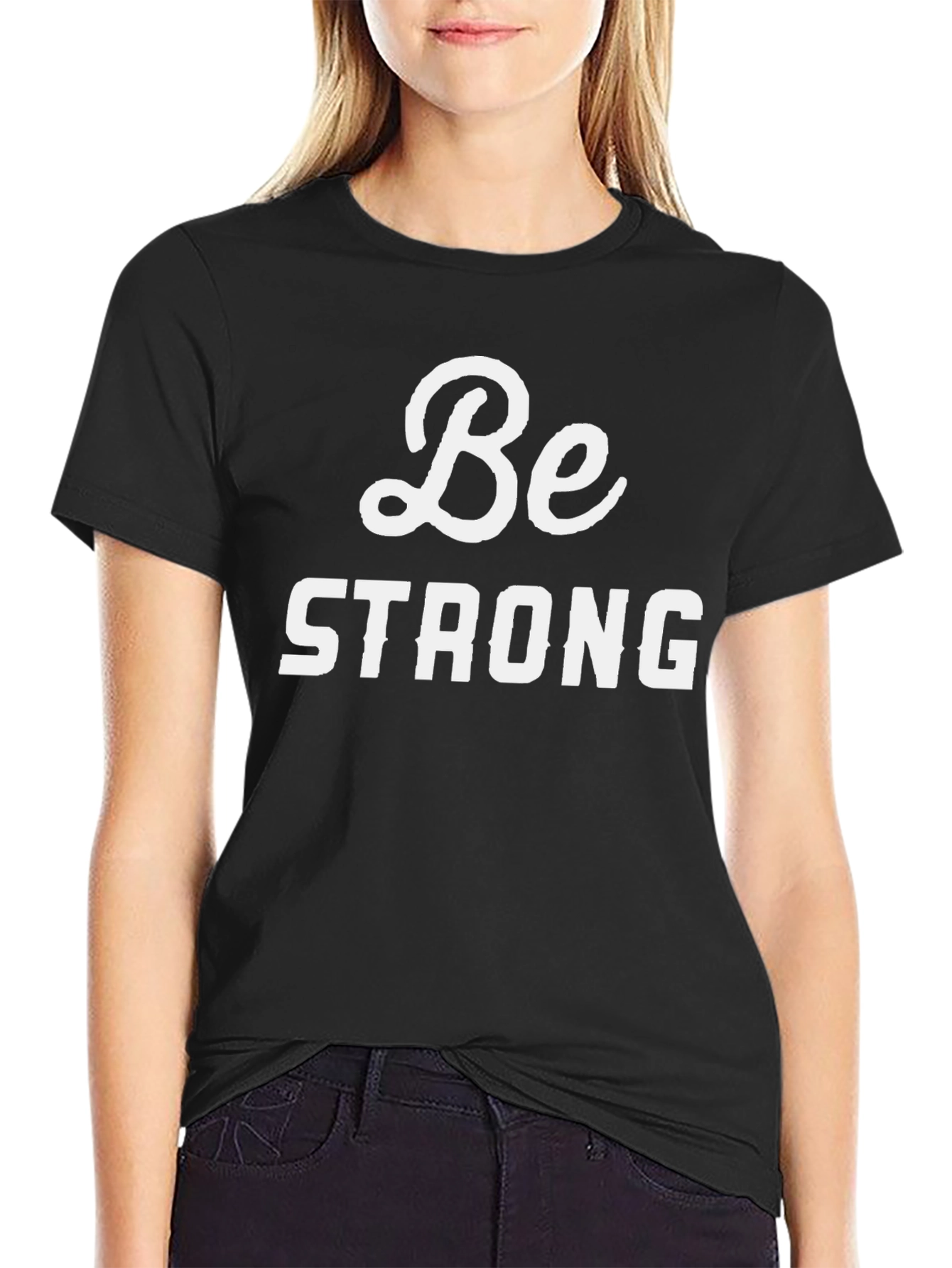 Be Strong Graphic Tee - Motivational T-Shirt