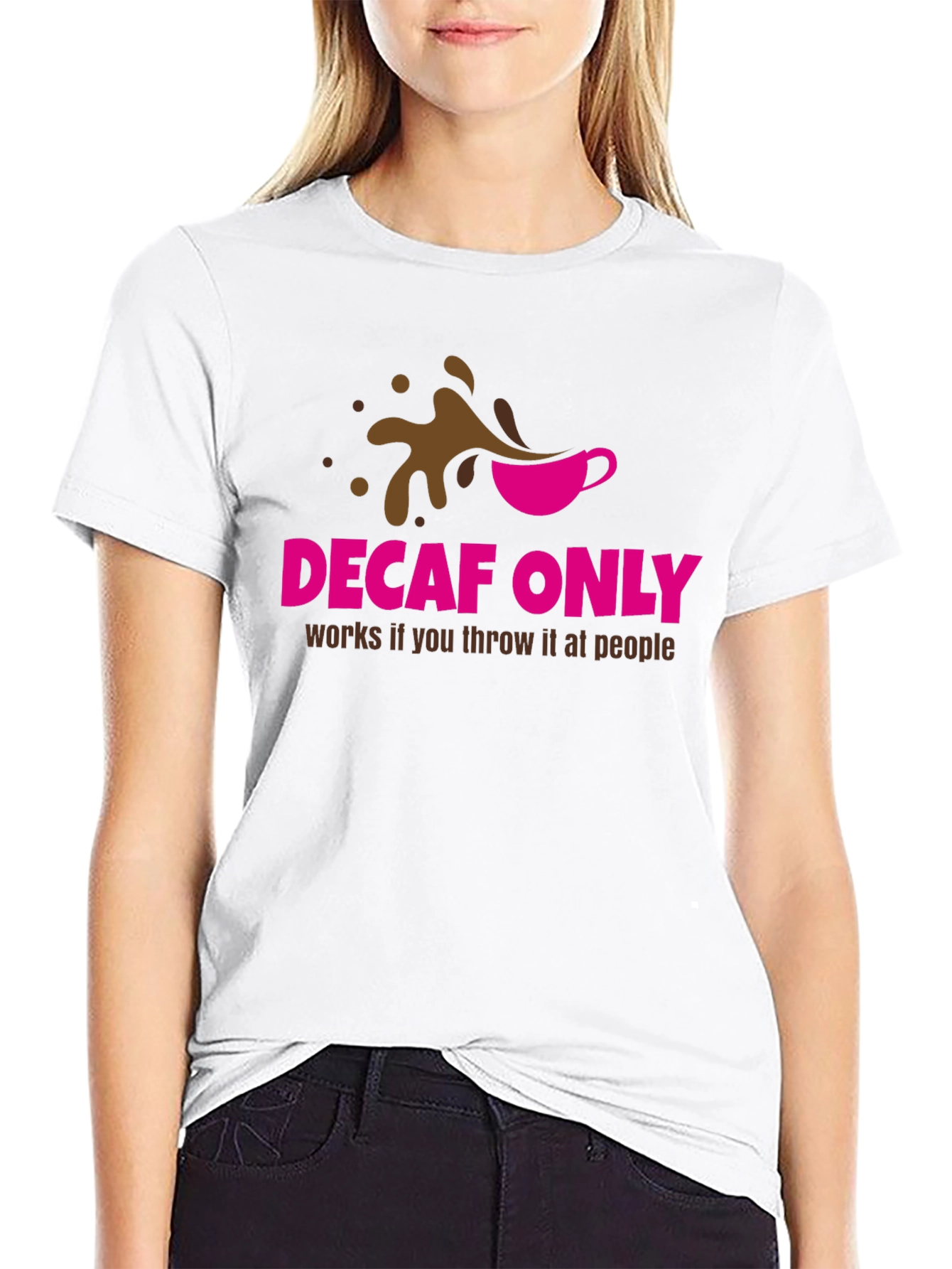 Decaf Only Funny Graphic T-Shirt