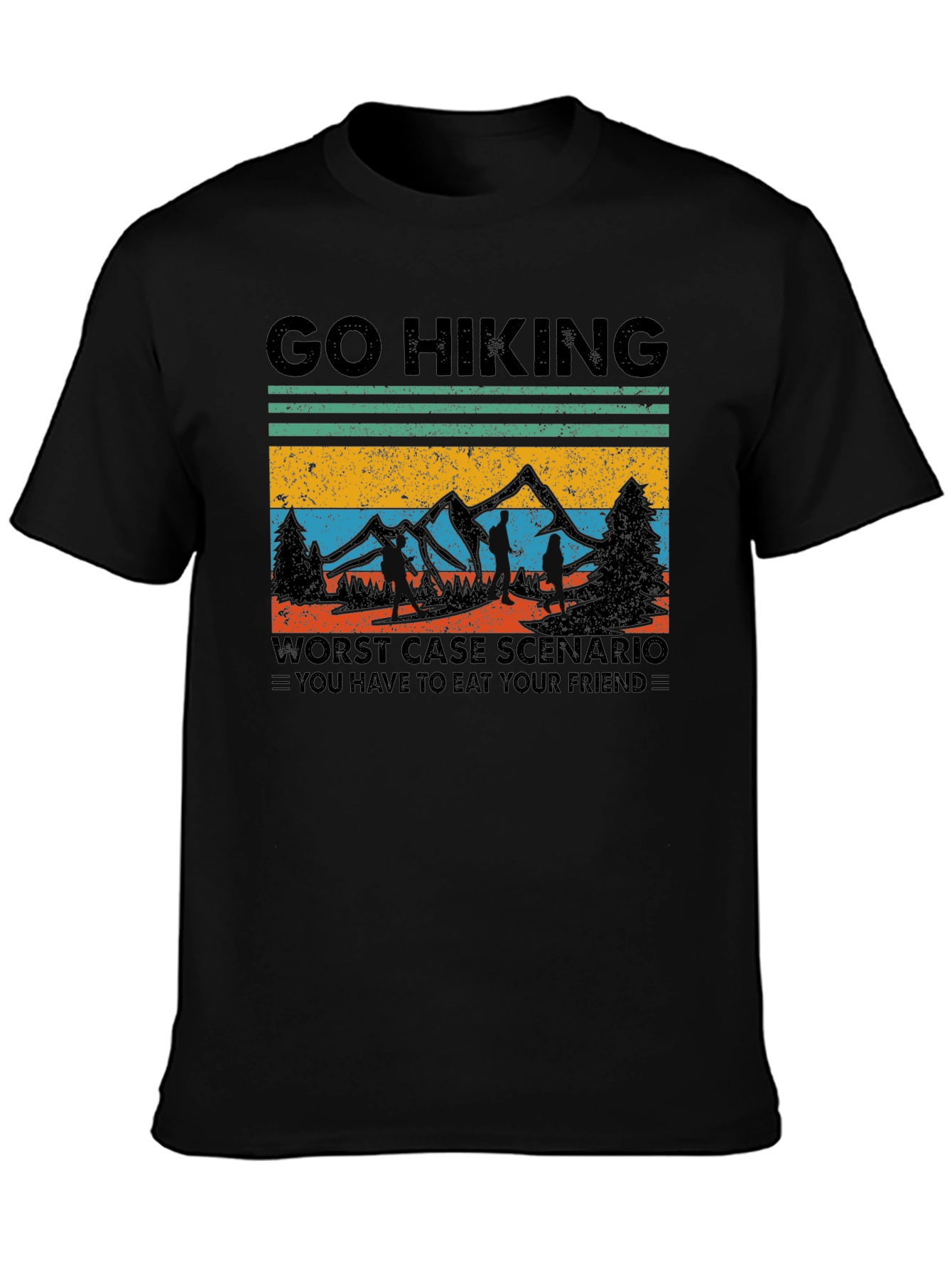 Go Hiking Worst Case Eat Your Friend T-Shirt