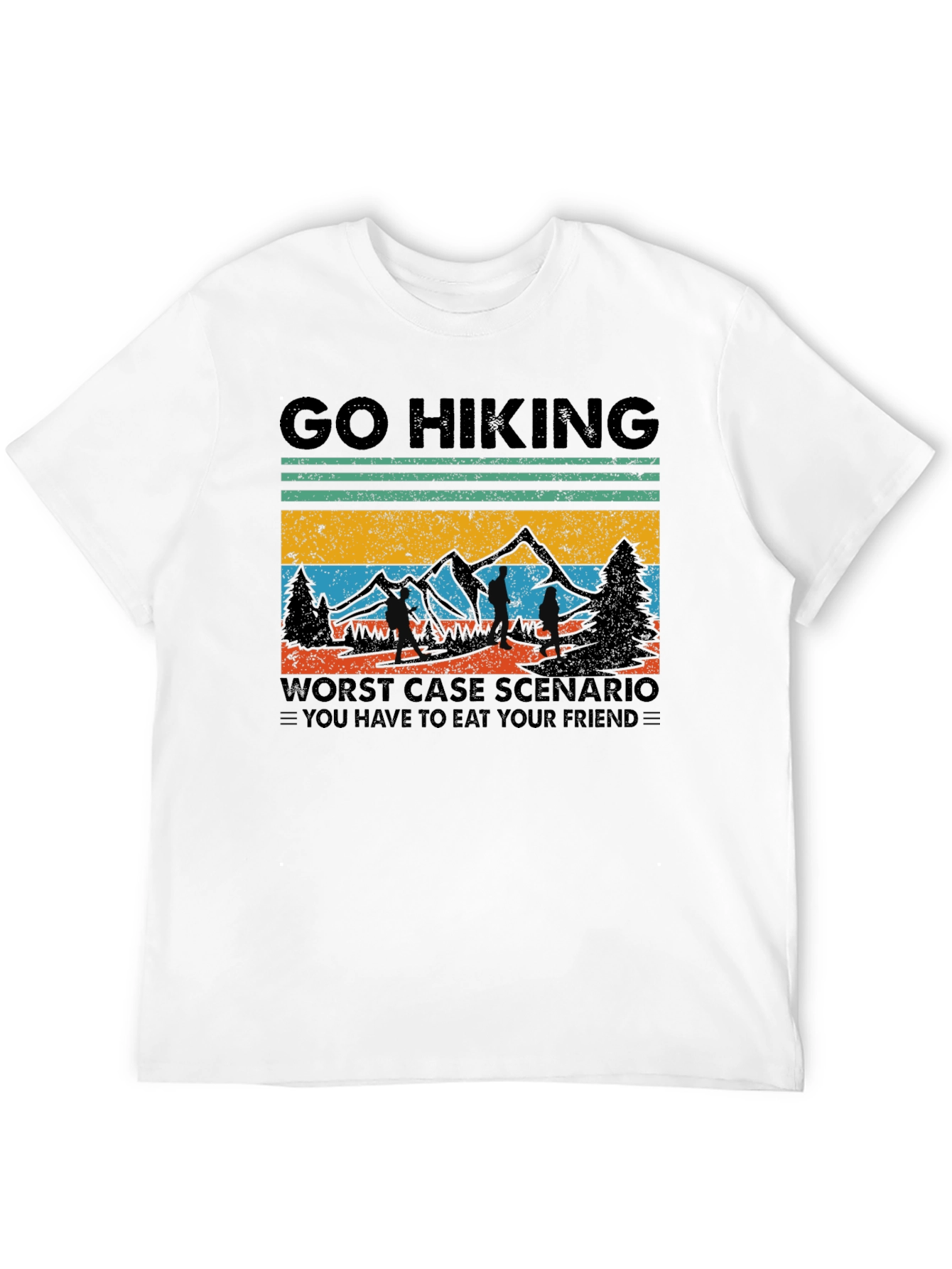 Go Hiking Worst Case Eat Your Friend T-Shirt