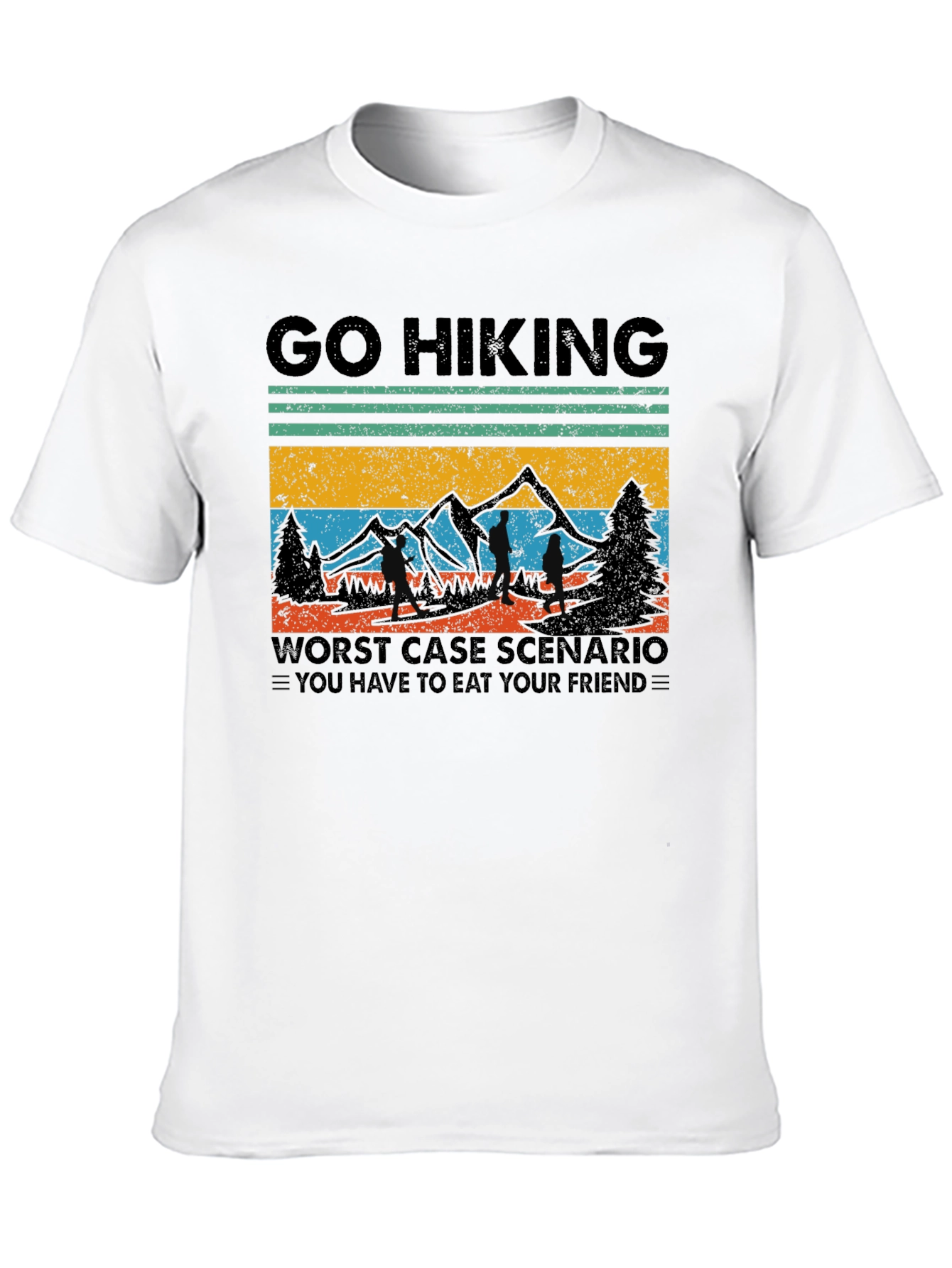 Go Hiking Worst Case Eat Your Friend T-Shirt