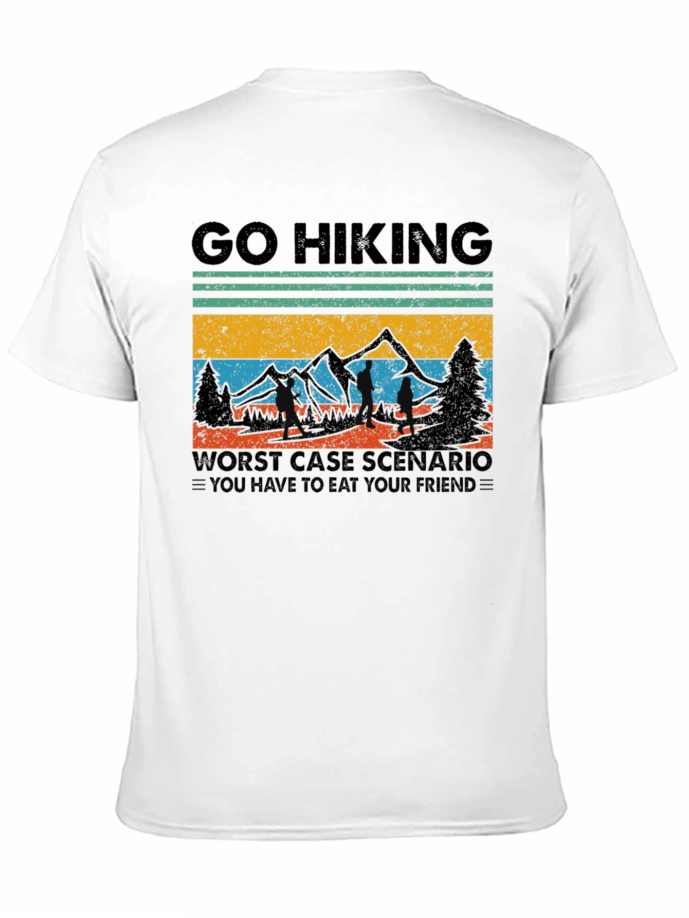 Go Hiking Worst Case Eat Your Friend T-Shirt