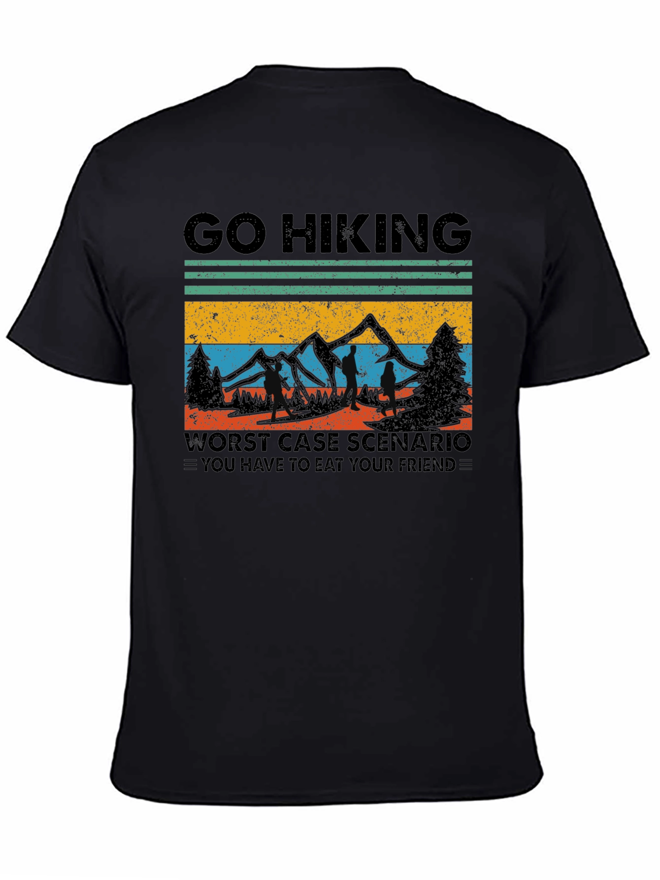 Go Hiking Worst Case Eat Your Friend T-Shirt