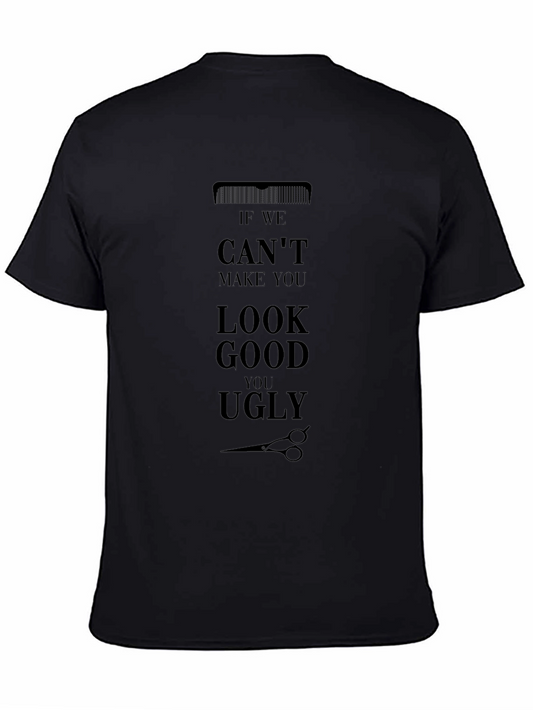 Barber Humor T-Shirt: Look Good or Ugly Funny Graphic Tee