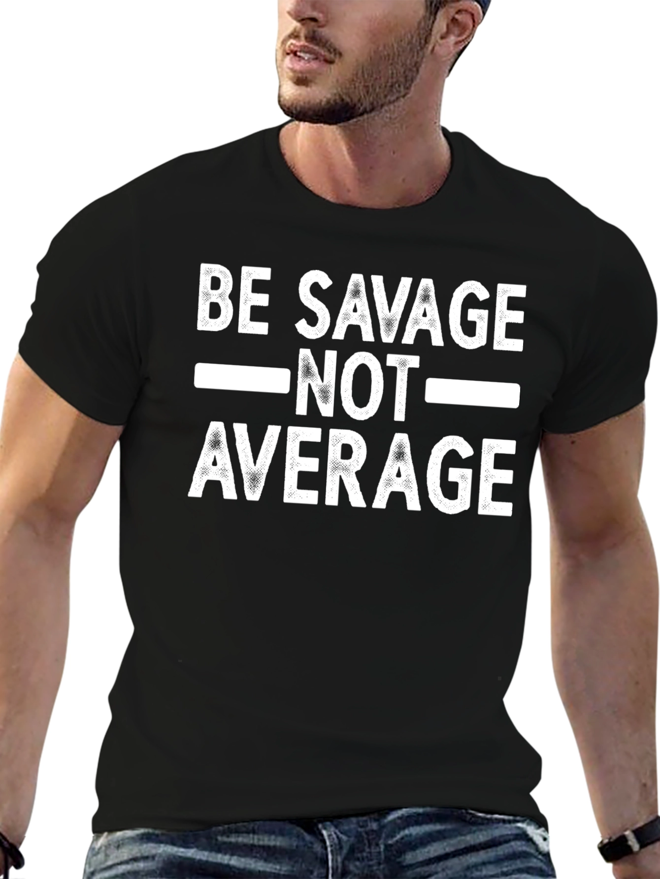 Be Savage Not Average Graphic Tee