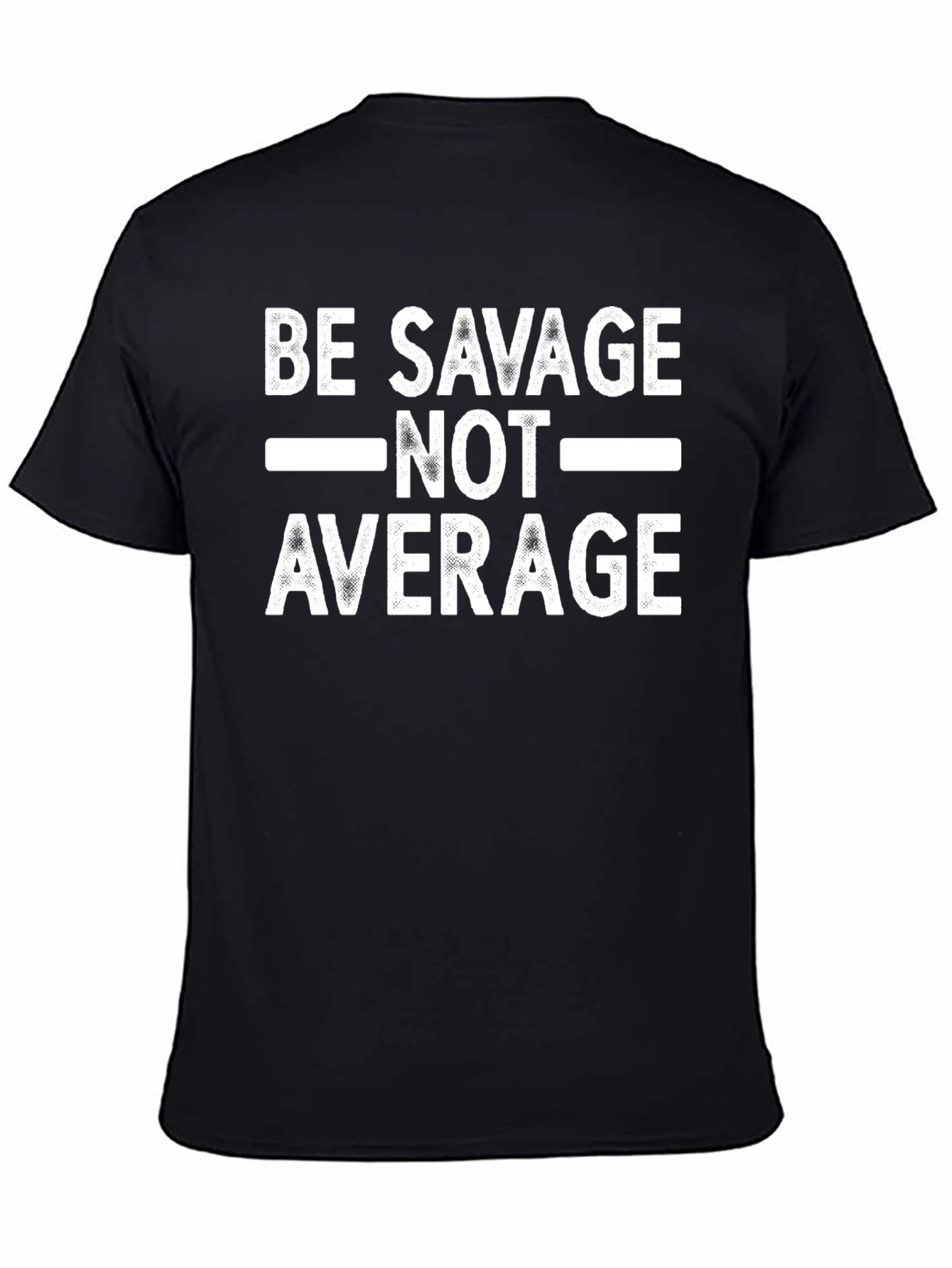 Be Savage Not Average Graphic Tee