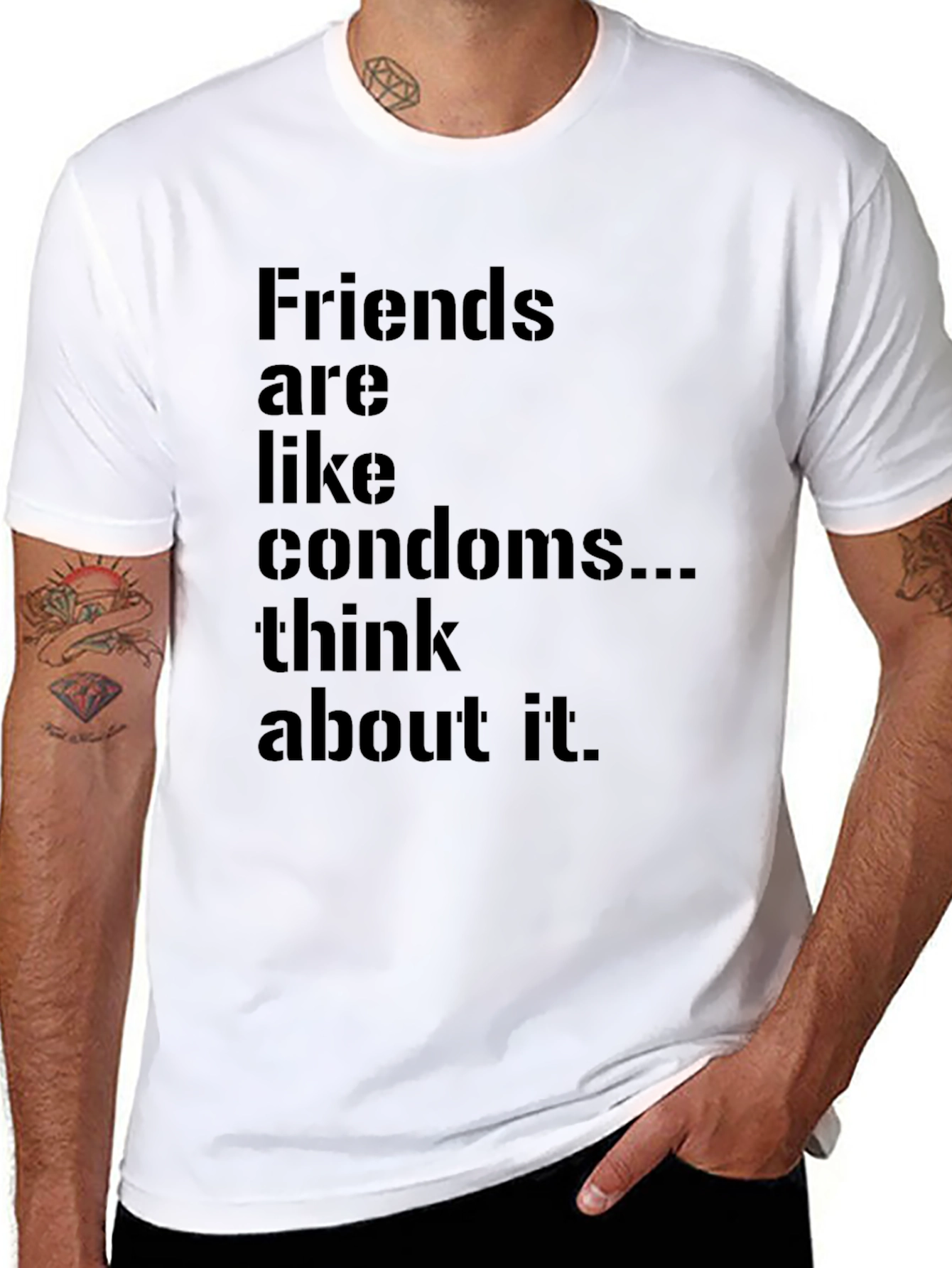 Friends Are Like Condoms Funny T-Shirt