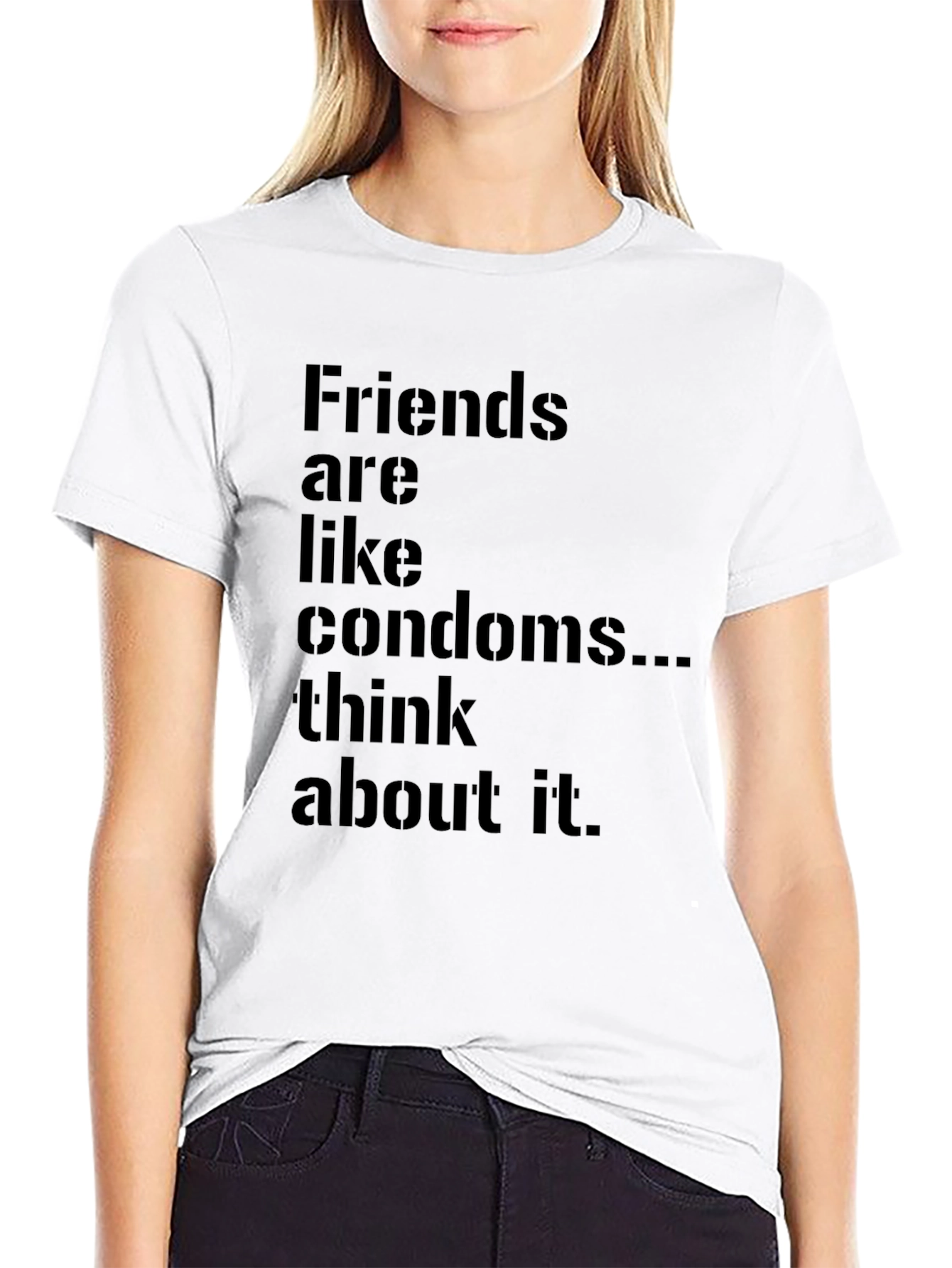 Friends Are Like Condoms Funny T-Shirt