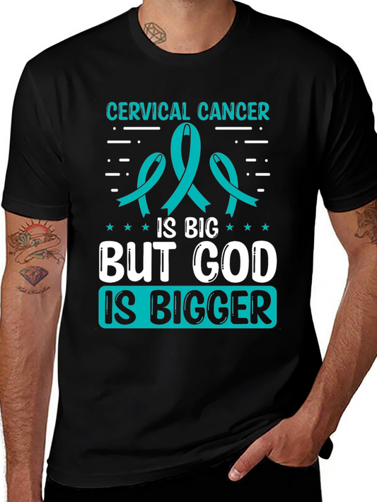 Cervical Cancer Awareness T-Shirt - God is Bigger