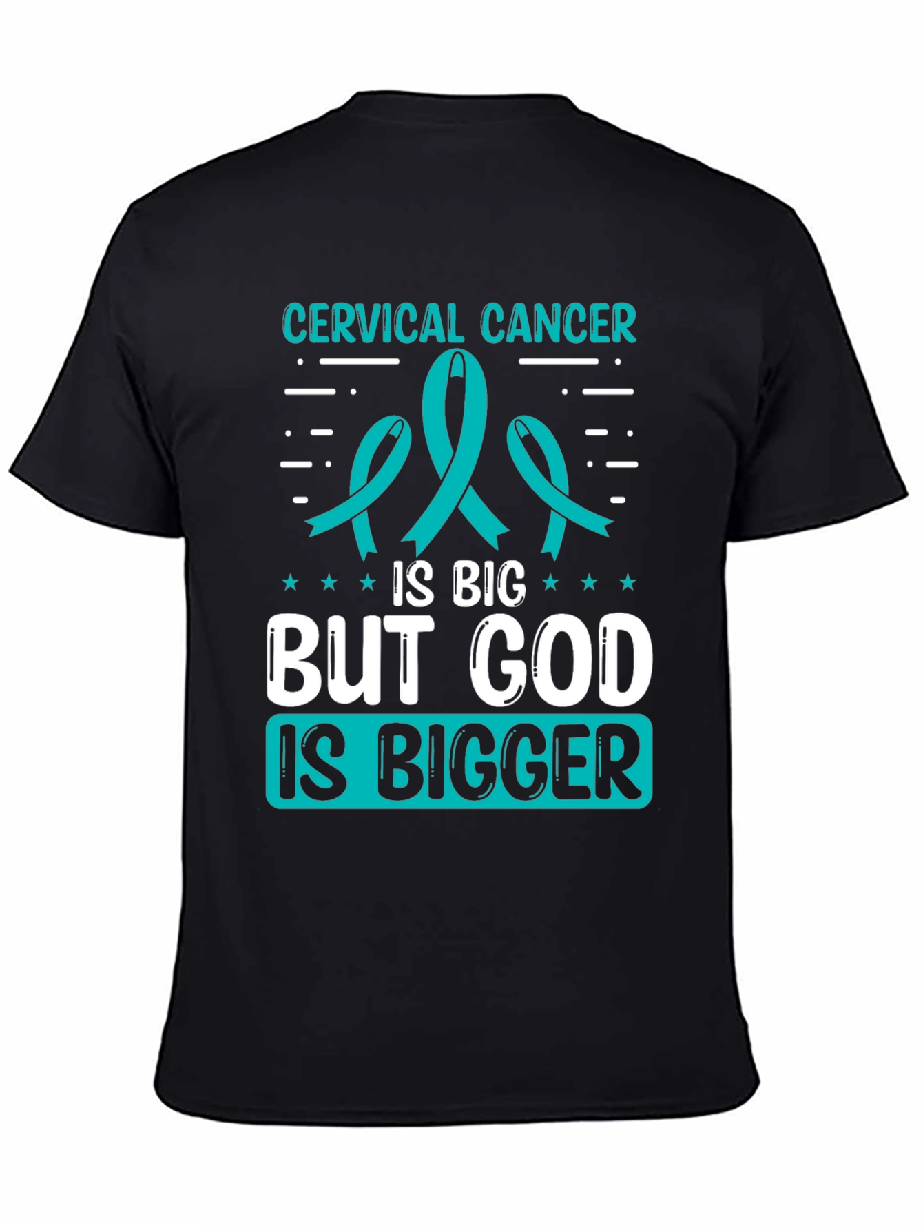 Cervical Cancer Awareness T-Shirt - God is Bigger