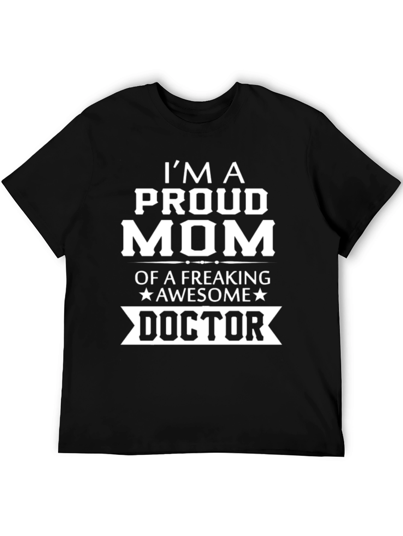 Proud Mom Doctor T-Shirt - Awesome Gift!