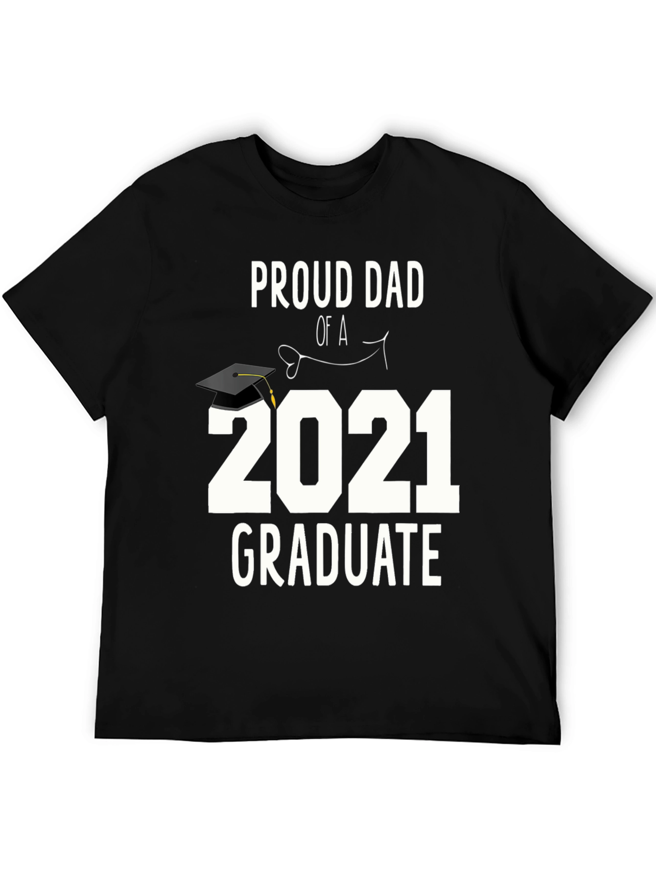 Proud Dad of a 2021 Graduate T-Shirt