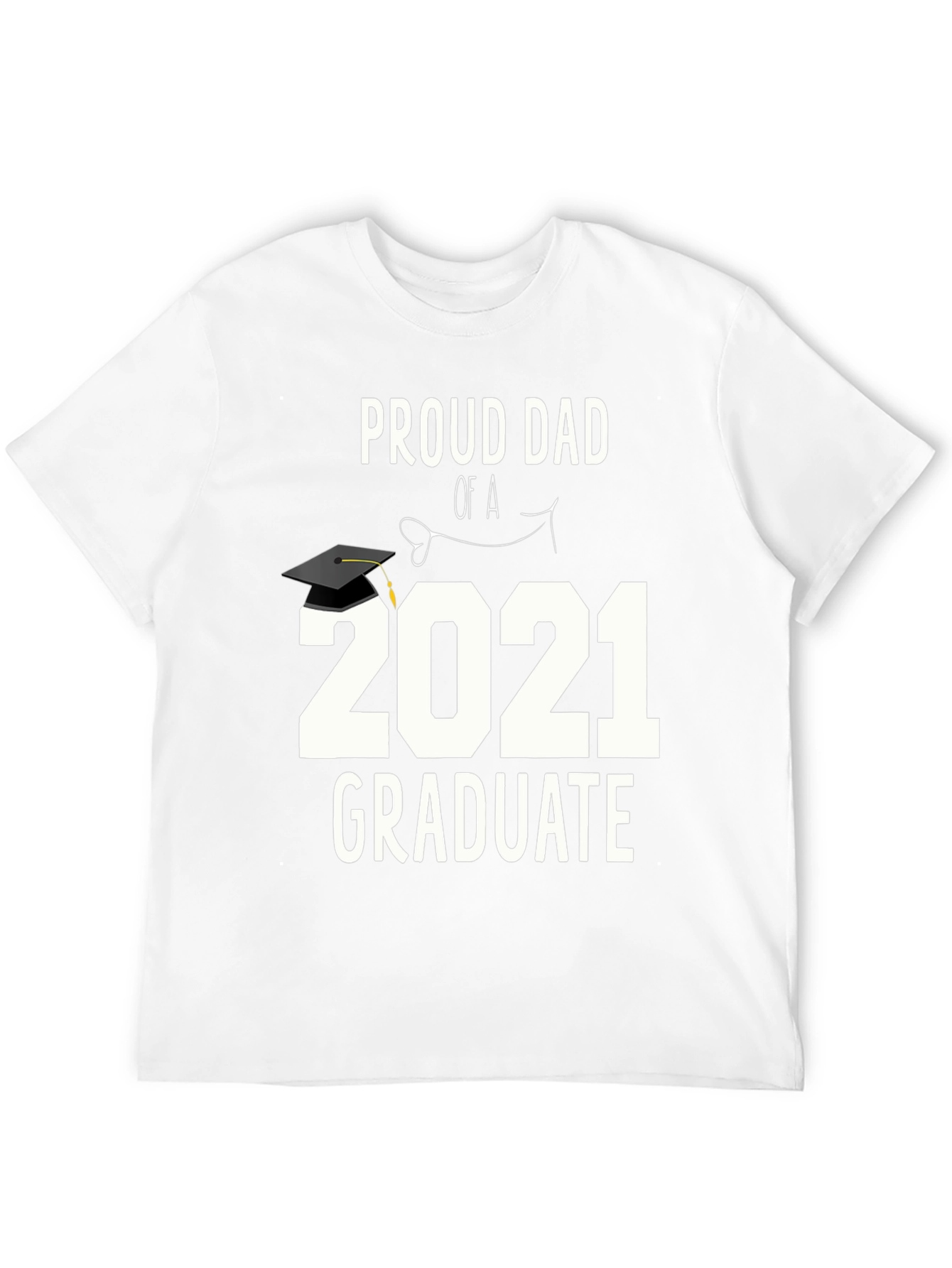 Proud Dad of a 2021 Graduate T-Shirt