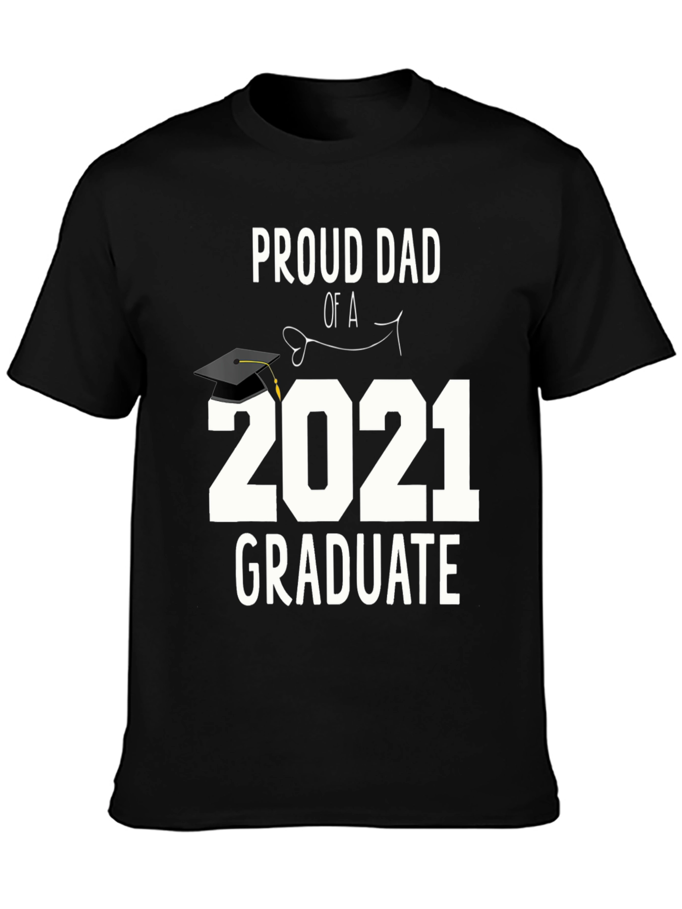 Proud Dad of a 2021 Graduate T-Shirt