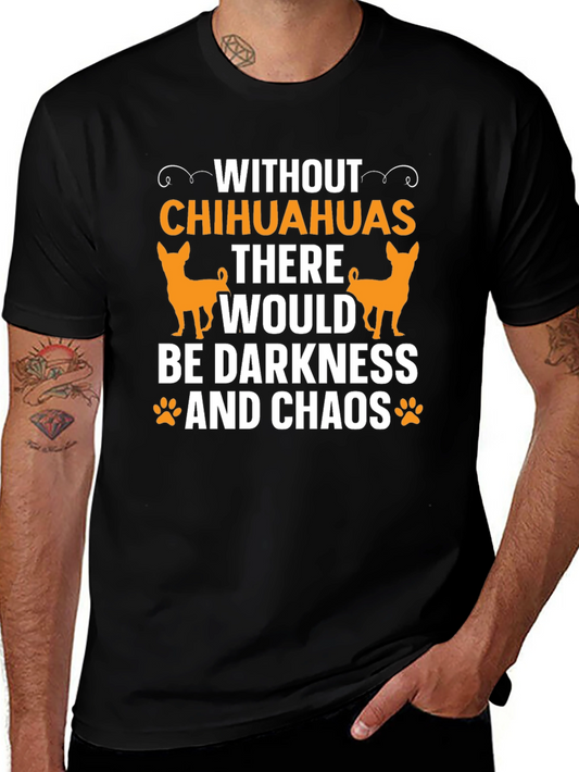 Chihuahua Lover T-Shirt - Darkness and Chaos Tee
