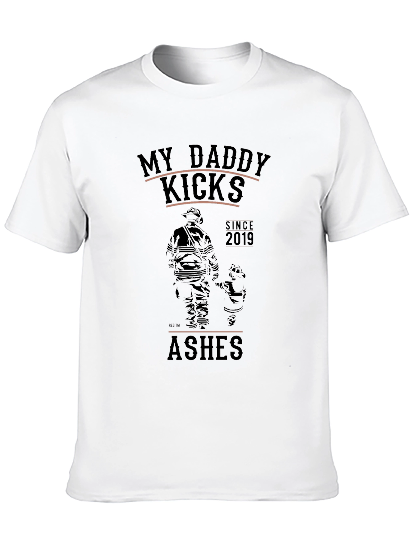 My Daddy Kicks Ashes Firefighter Graphic Tee