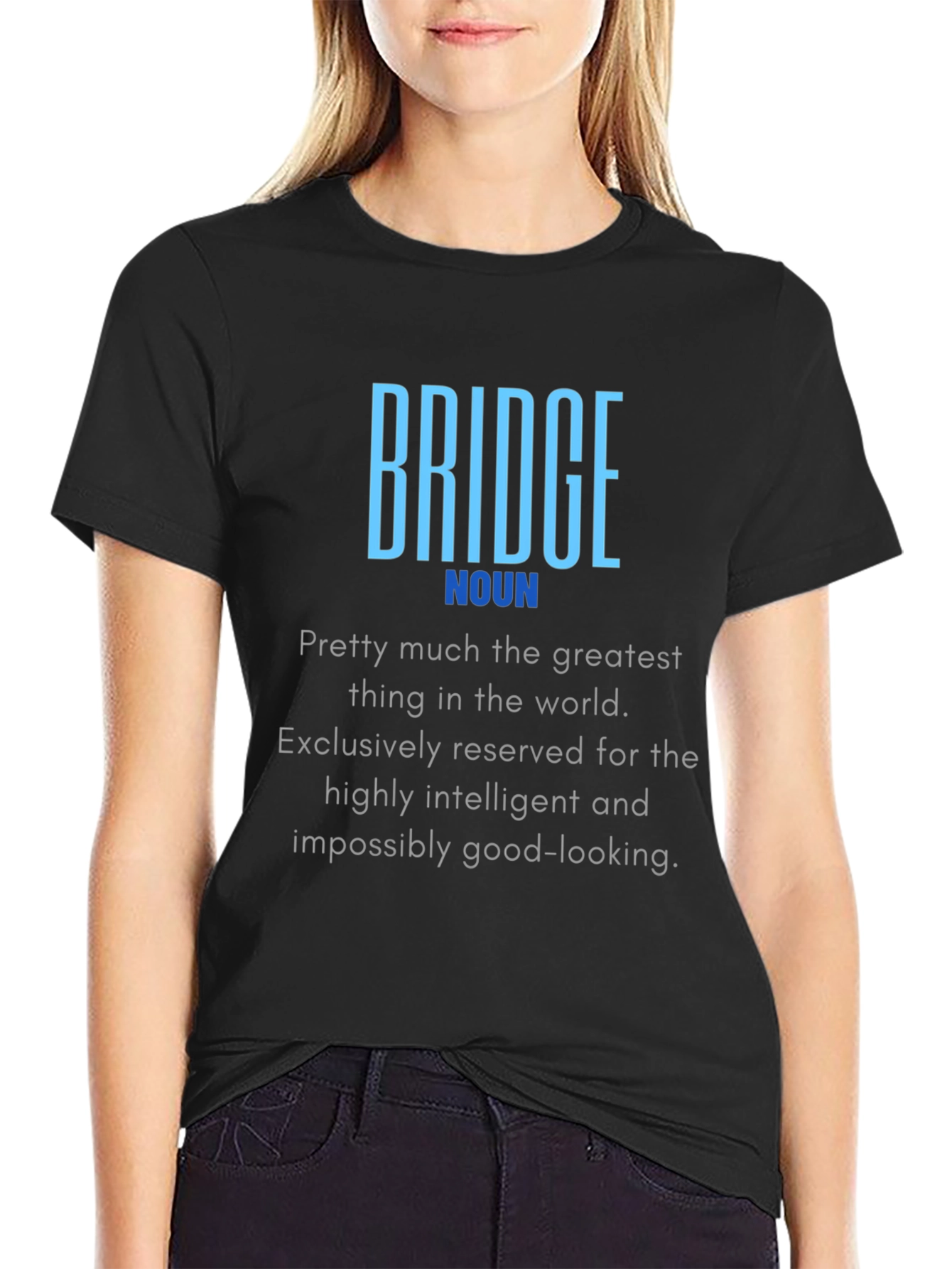 Bridge Noun T-Shirt - Intelligent & Good-Looking Definition