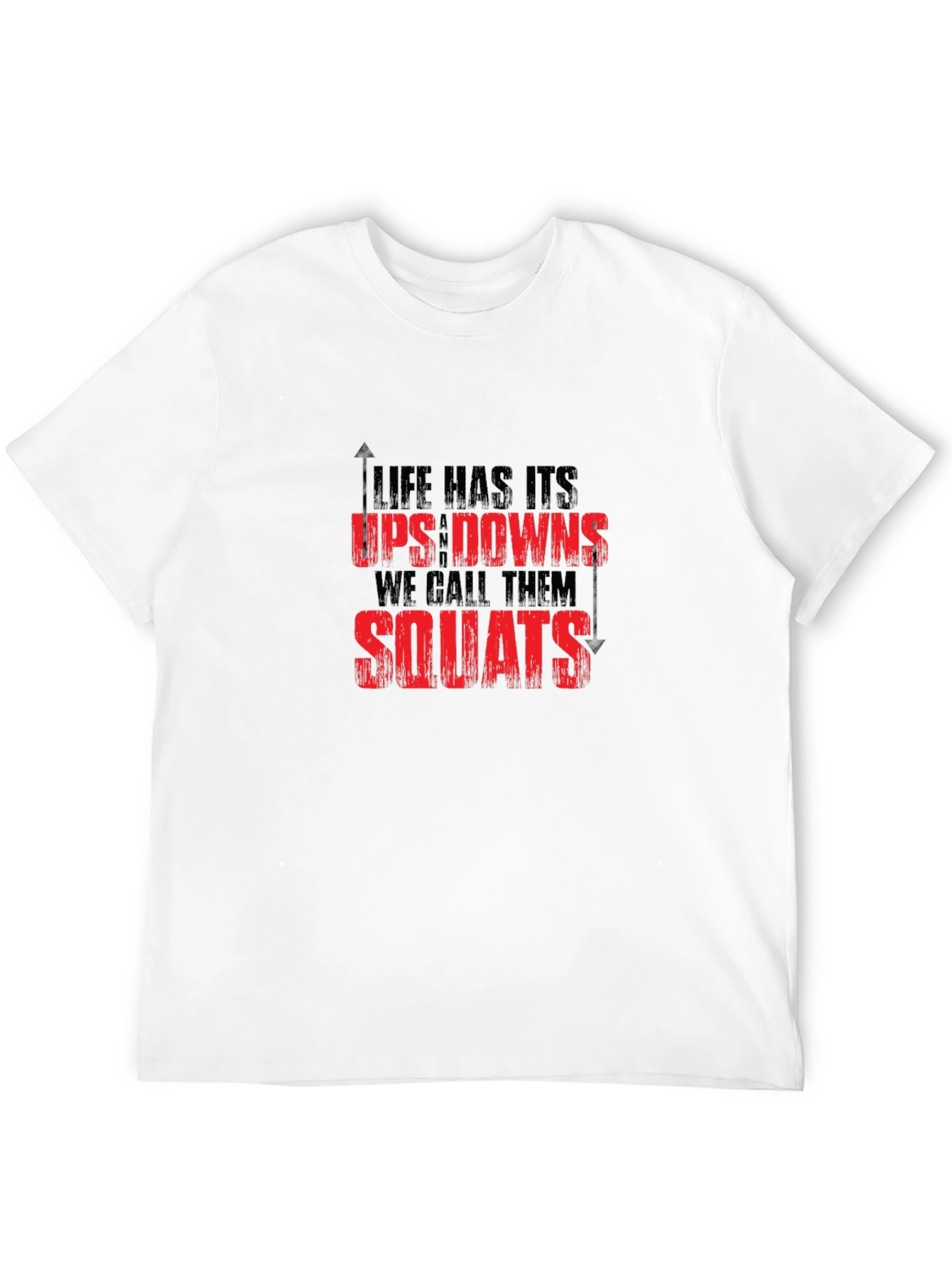 Life Has Ups Downs Squats Graphic Tee