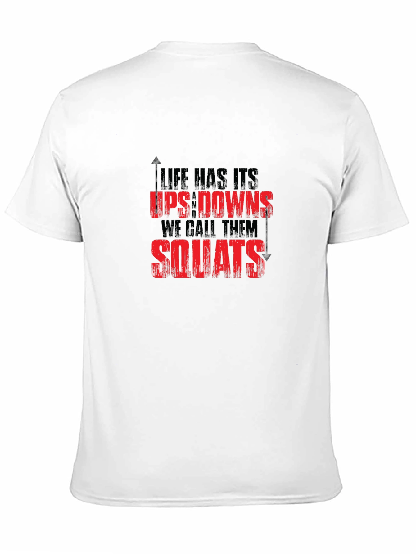 Life Has Ups Downs Squats Graphic Tee