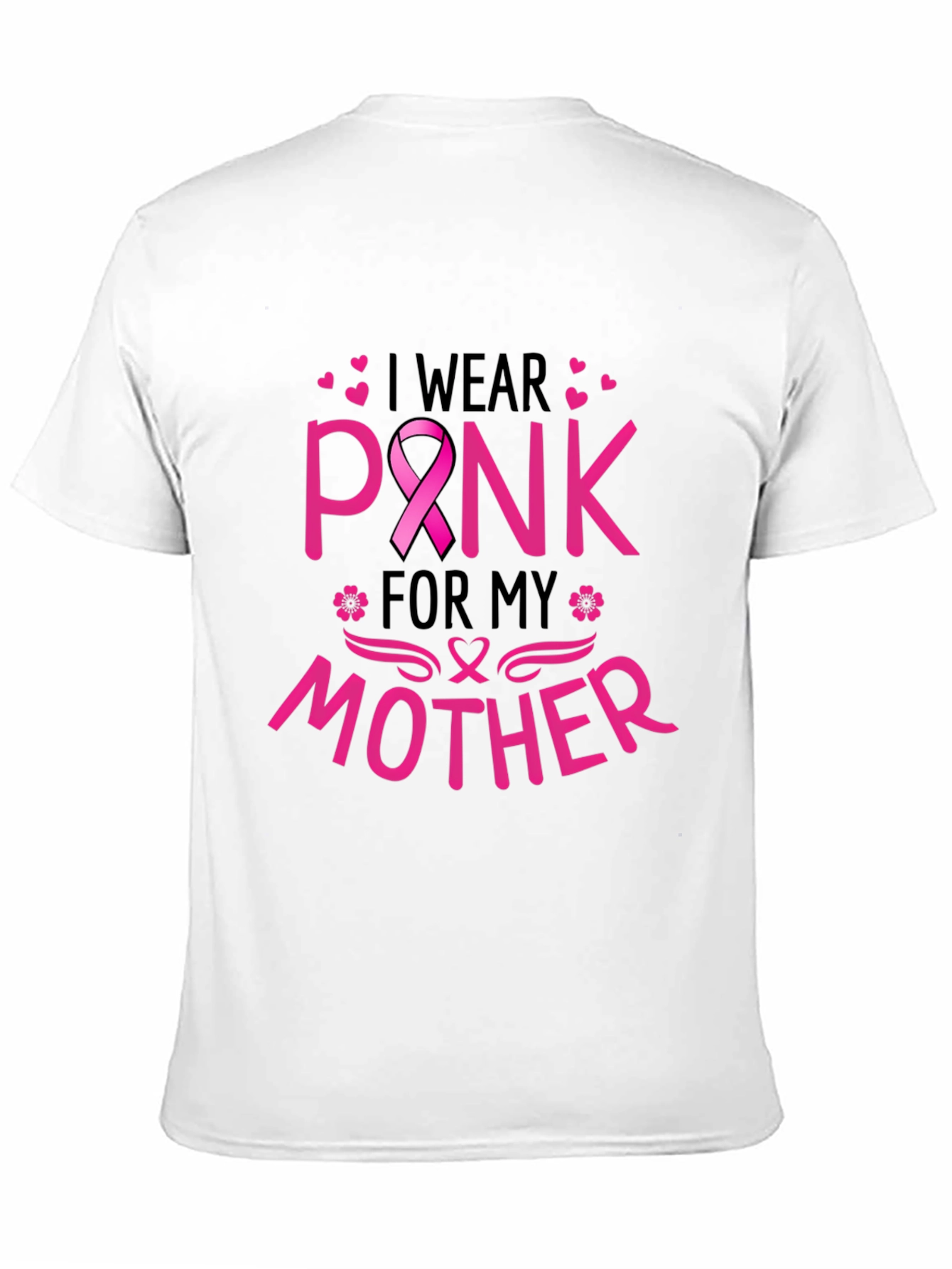 I Wear Pink For My Mother T-Shirt