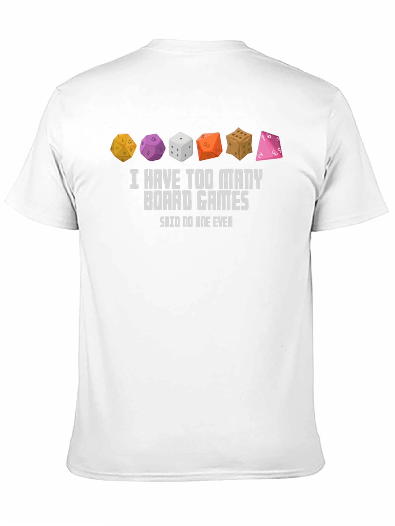 Board Game Dice T-Shirt - Too Many Games!