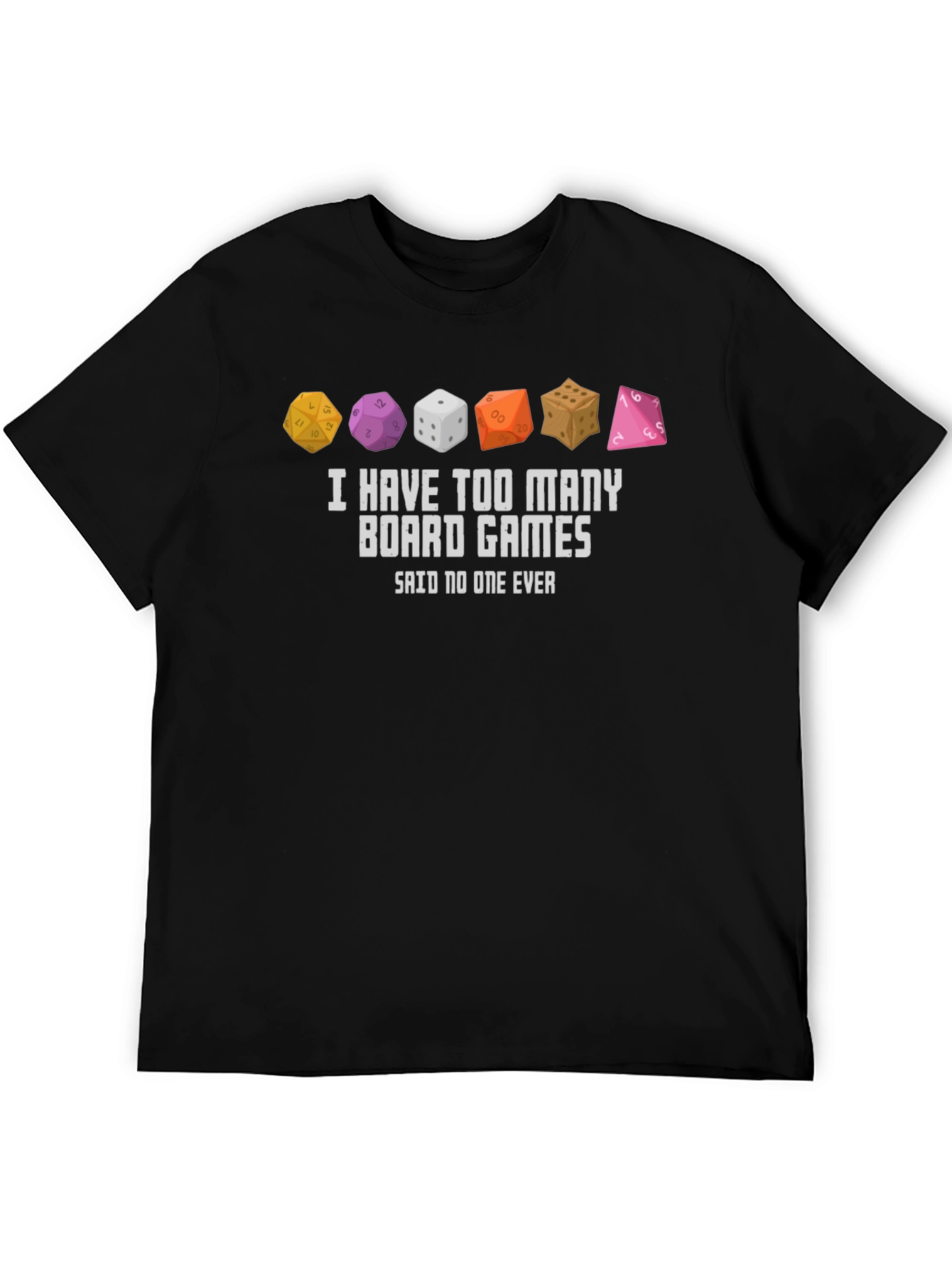 Board Game Dice T-Shirt - Too Many Games!