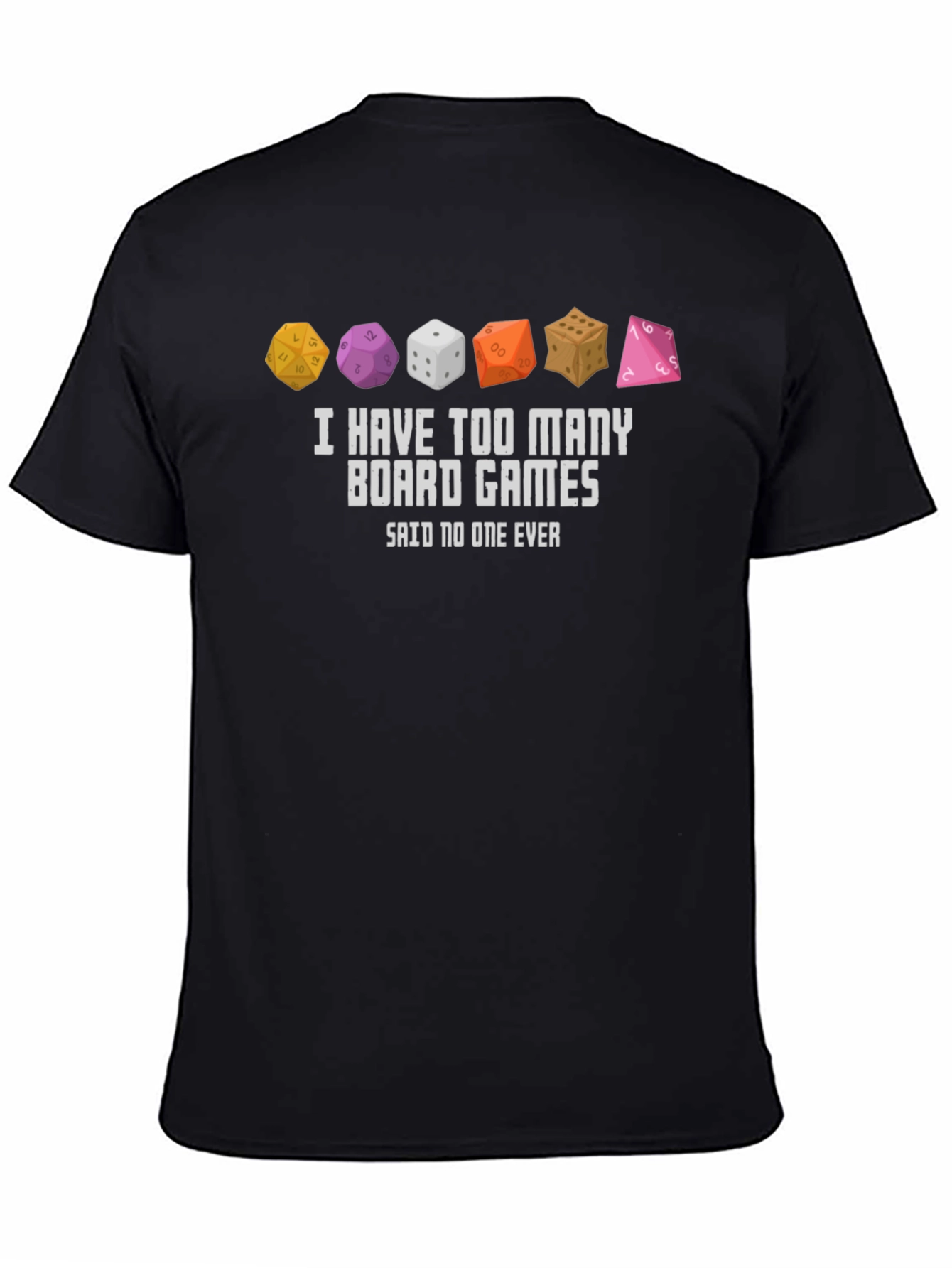 Board Game Dice T-Shirt - Too Many Games!