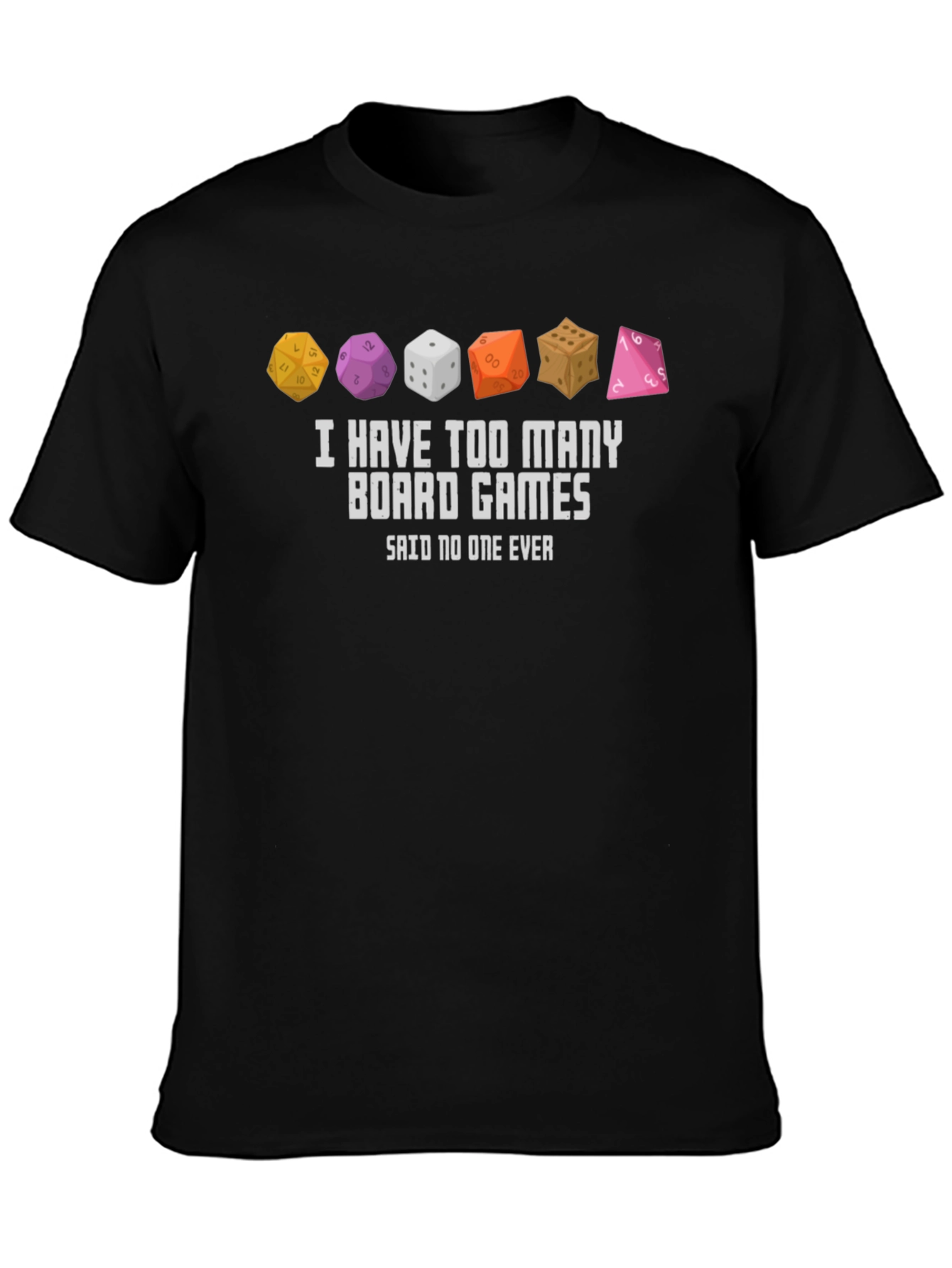 Board Game Dice T-Shirt - Too Many Games!